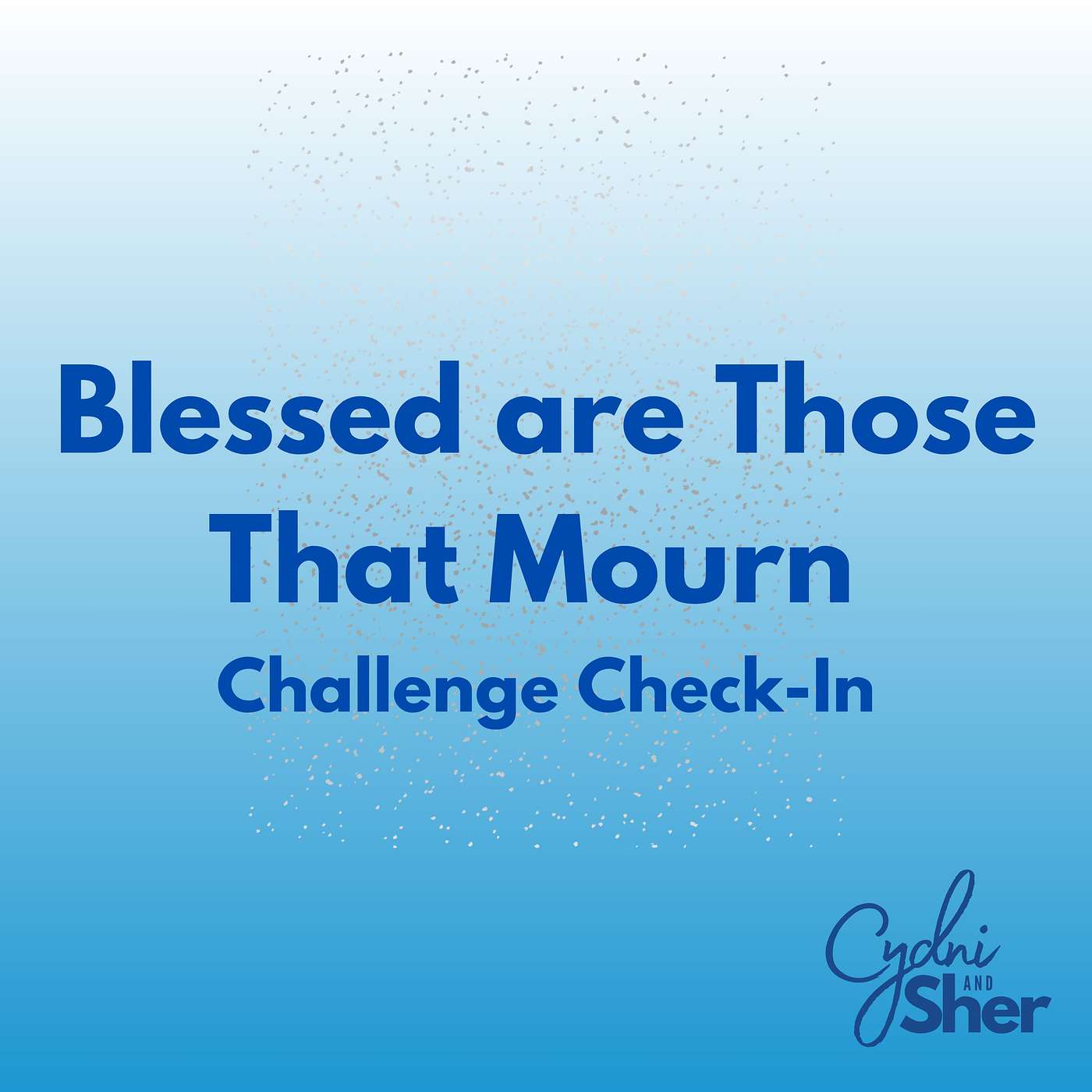 Blessed are They that Mourn Challenge Check-In