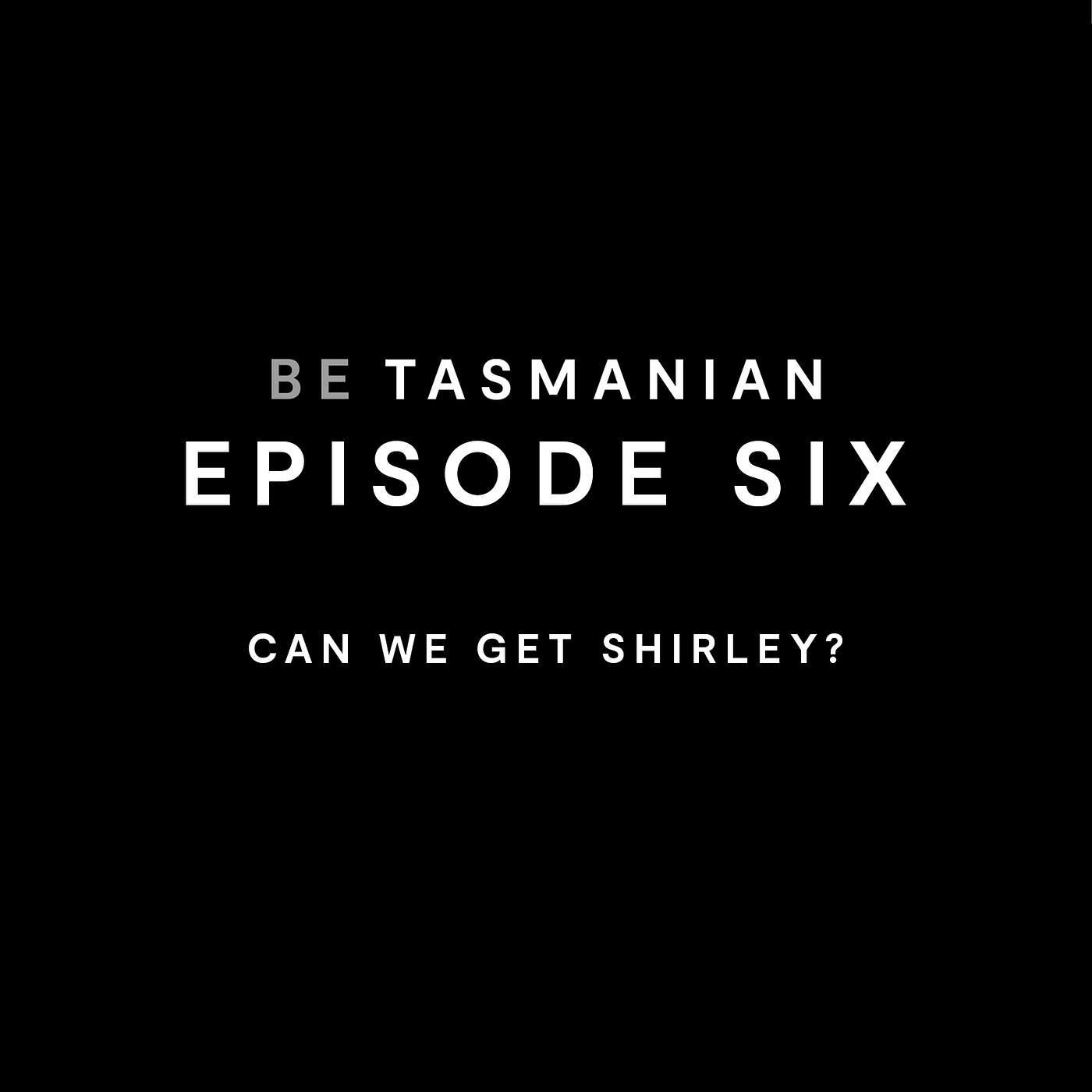 Episode 6: Can We Get Shirley?