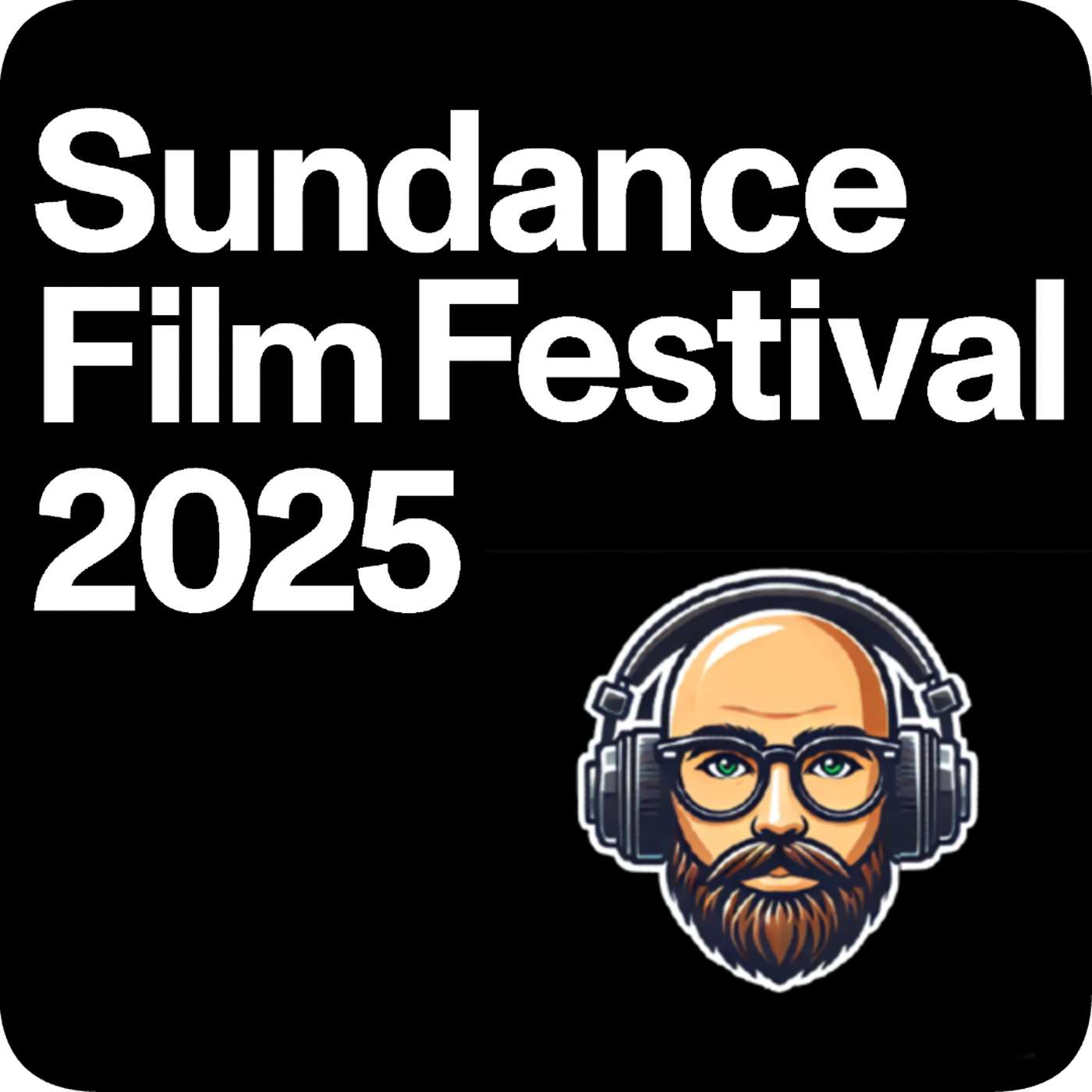 S3 E05 - Sundance Film Festival 2025 episode artwork
