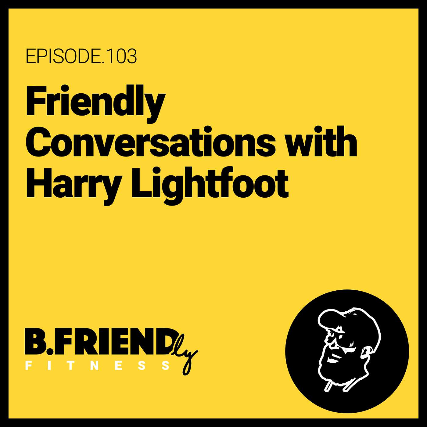 Friendly Conversations with Harry Lightfoot episode artwork