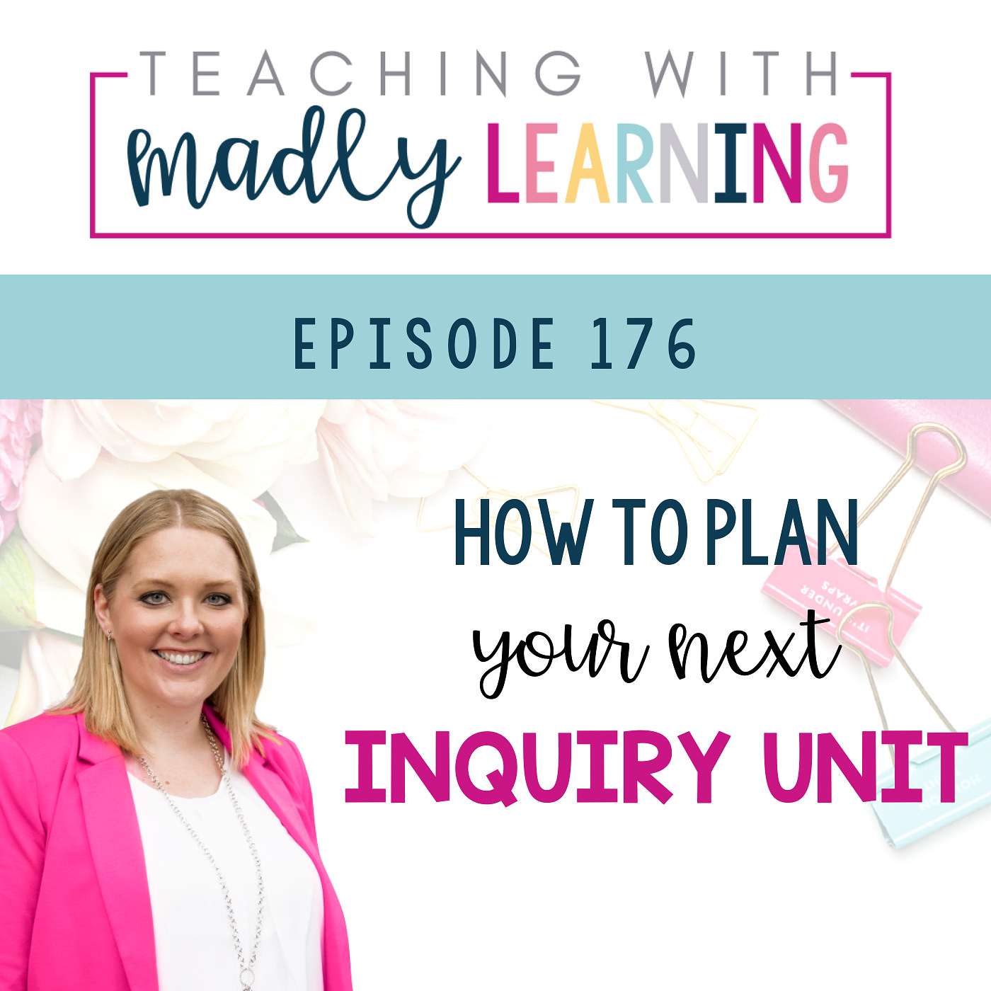 176: How to Plan Your Next Inquiry Unit