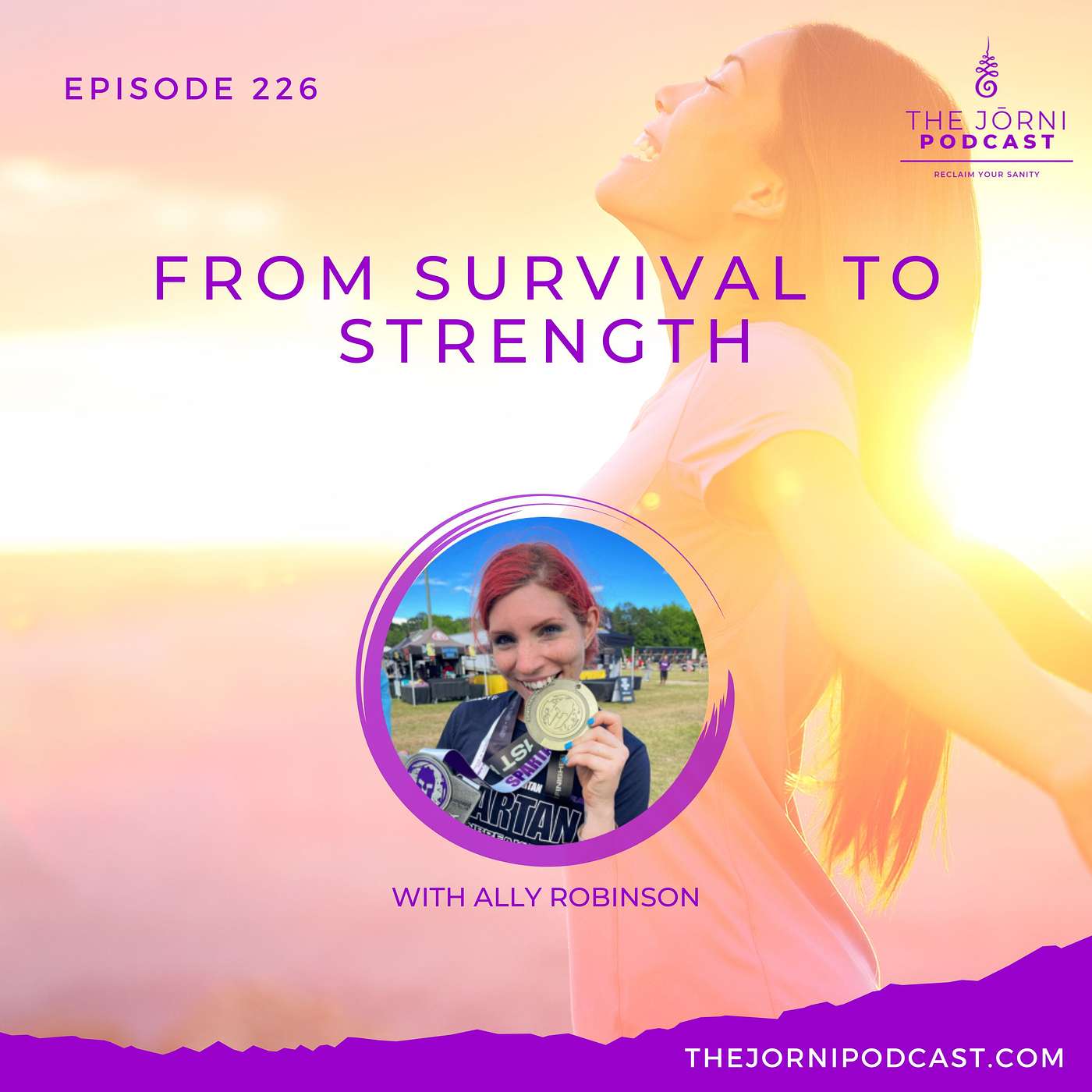 Episode 226 - From Survival to Strength with Ally Robinson