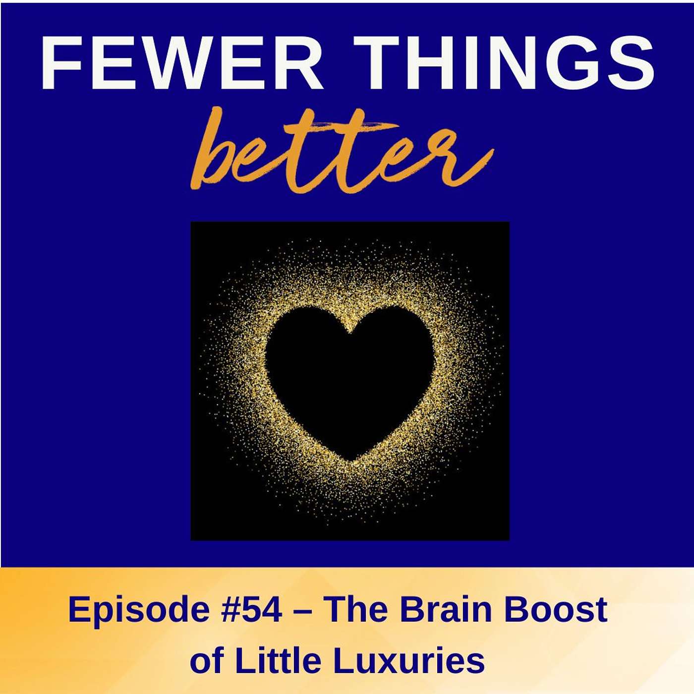 Fewer Things Better