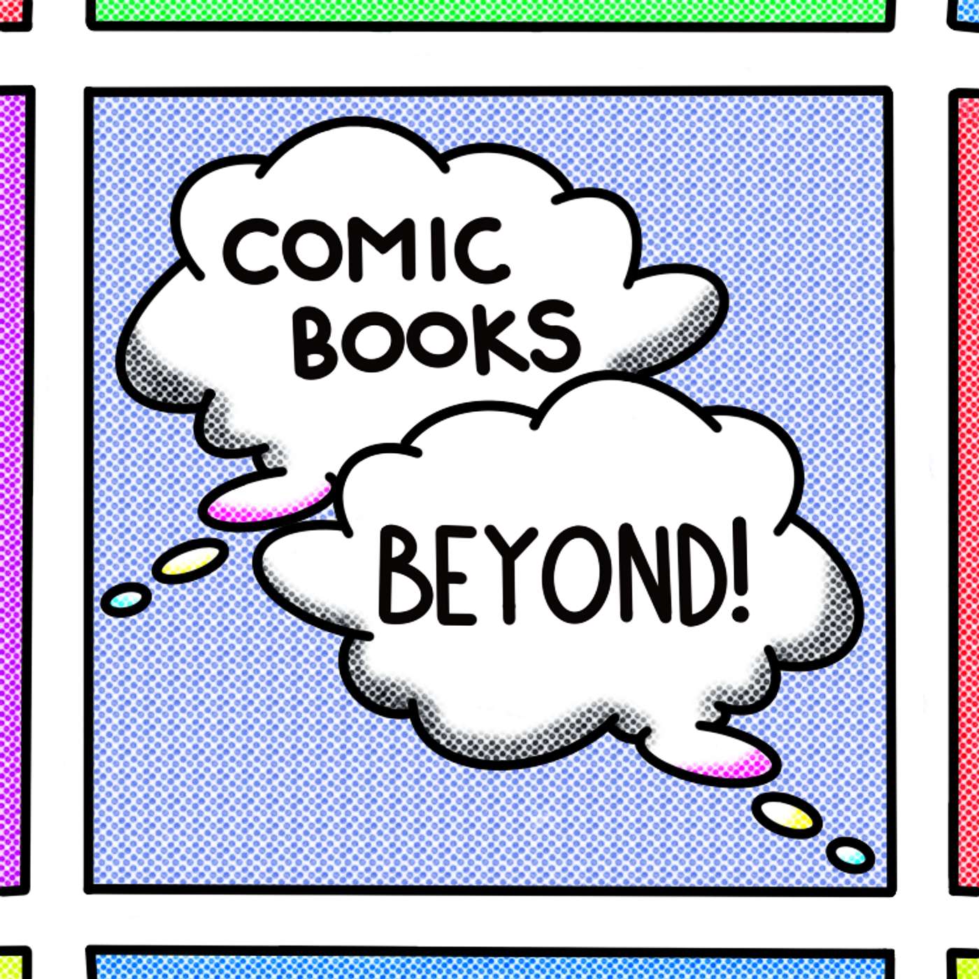 Comic Books Beyond: A Comic Book Podcast