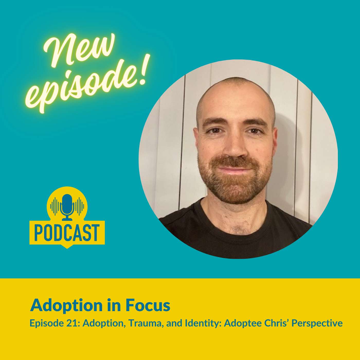 Adoption in Focus - Adoption, Trauma, and Identity: Adoptee Chris’ Perspective