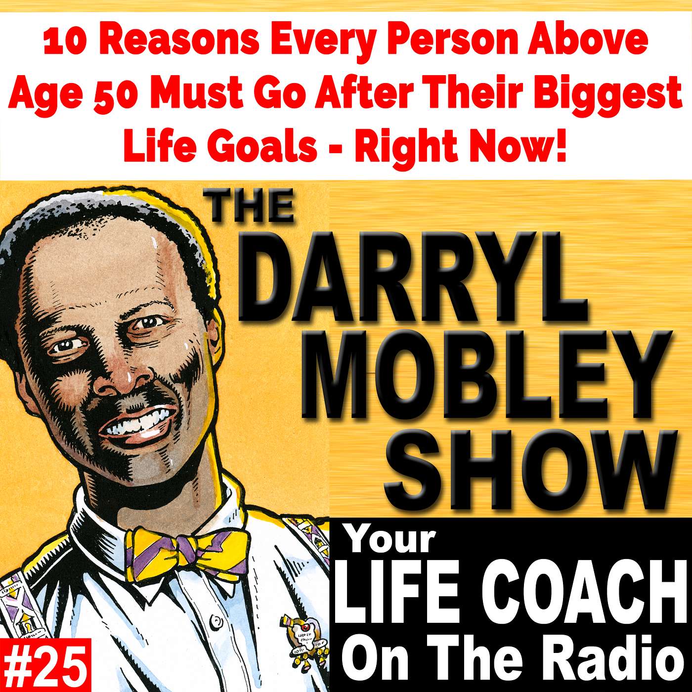 The Darryl Mobley Show: Your Life Coach On The Radio PODCAST