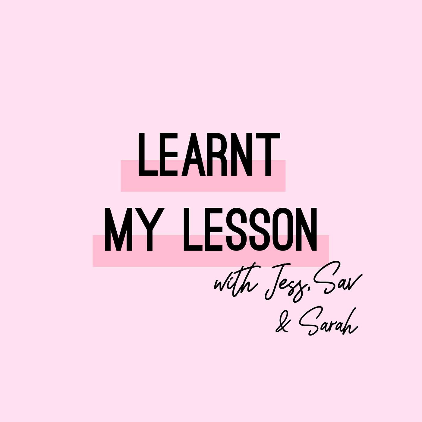Learnt My Lesson