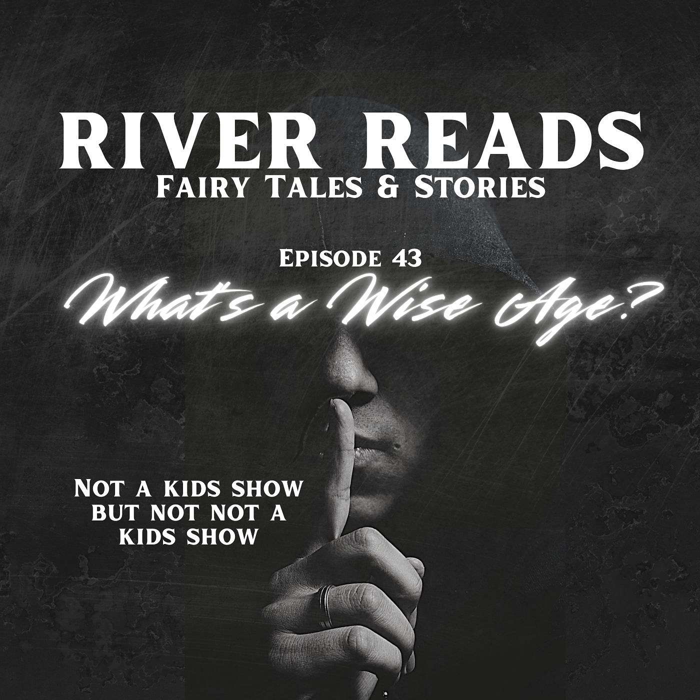 Ep 43 - What's a Wise Age?
