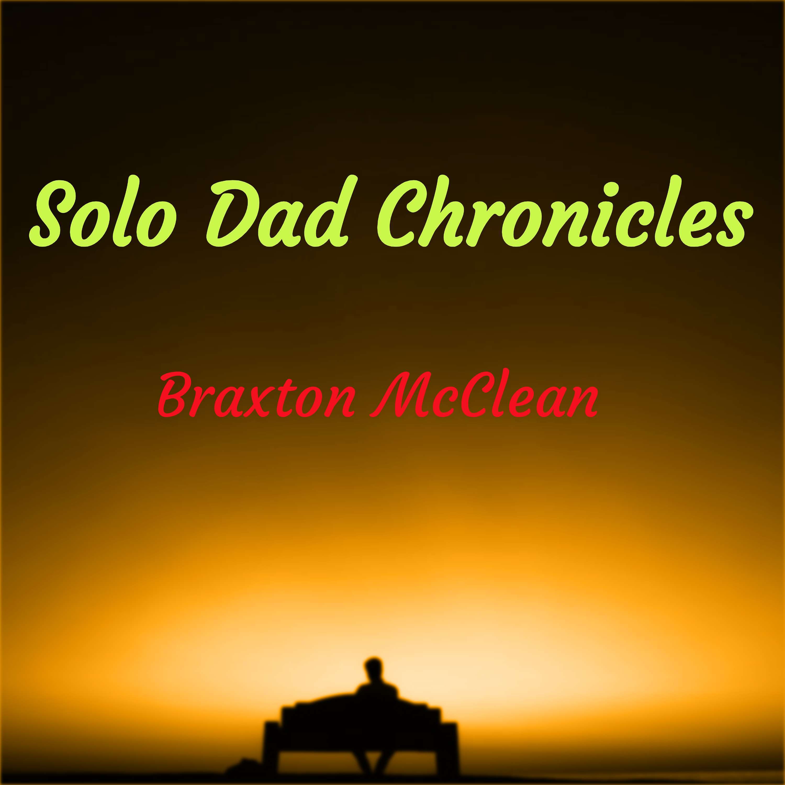 Solo Dad Chronicles
