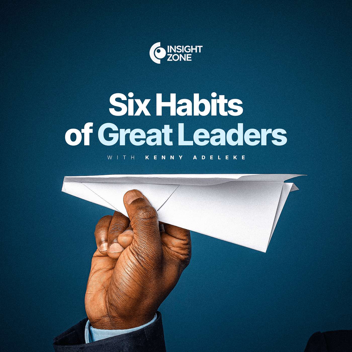 Six Habits of Great Leaders, Part 1