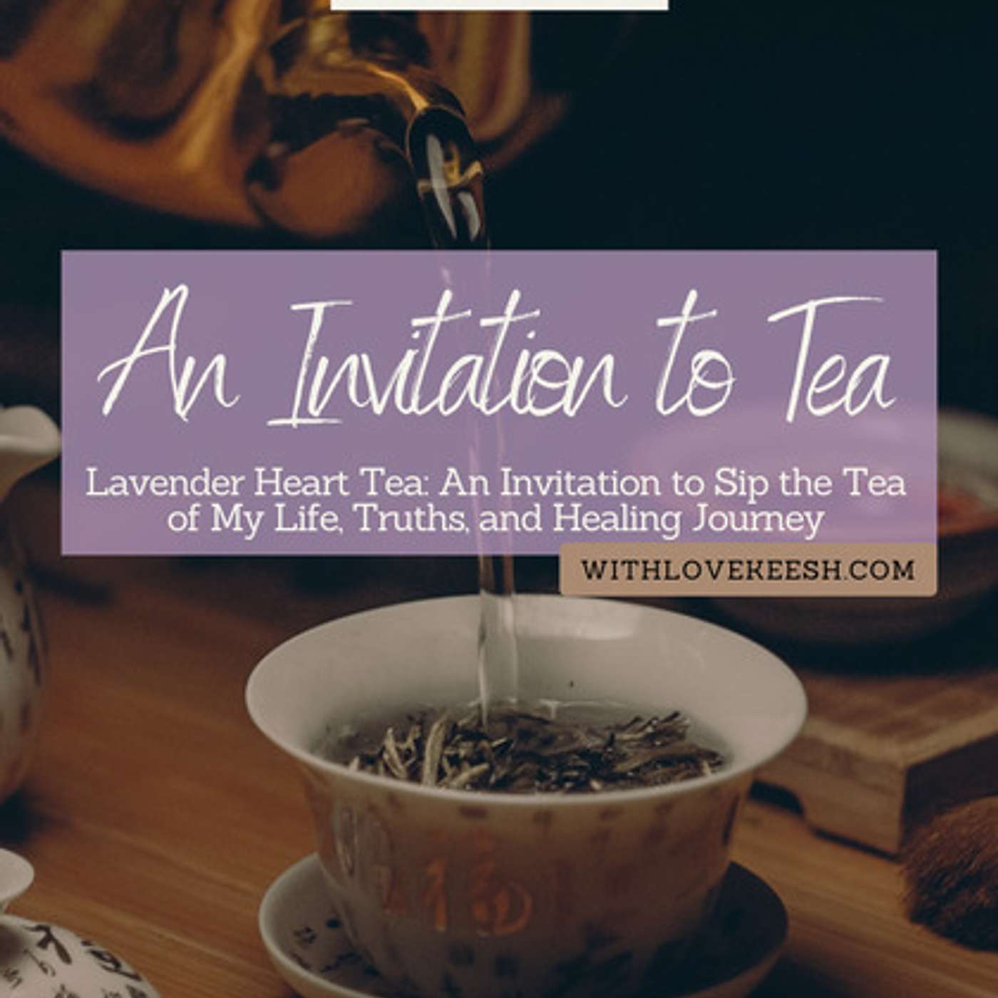 An Invitation to Tea: Lavender Heart Tea
