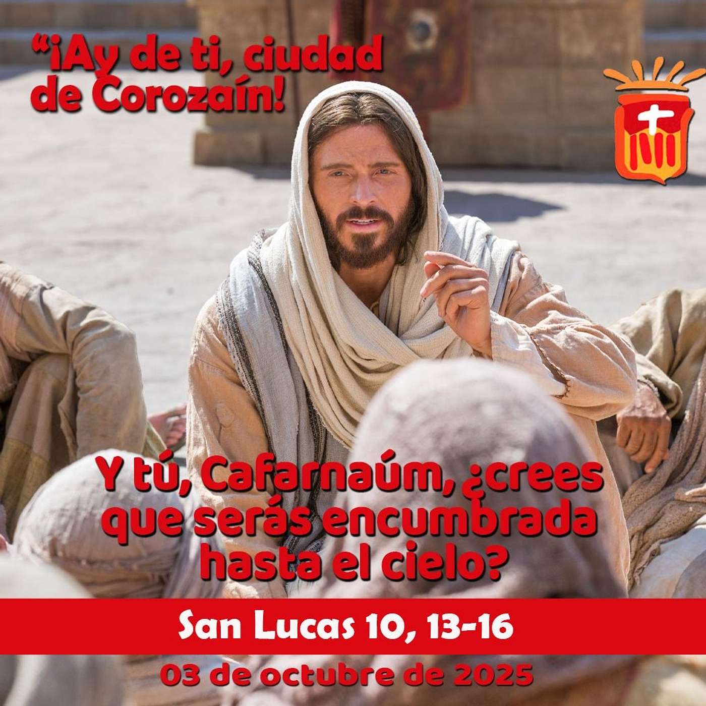 2025-10-03 San Lucas 10, 13-16: Viernes XXVI Ordinario