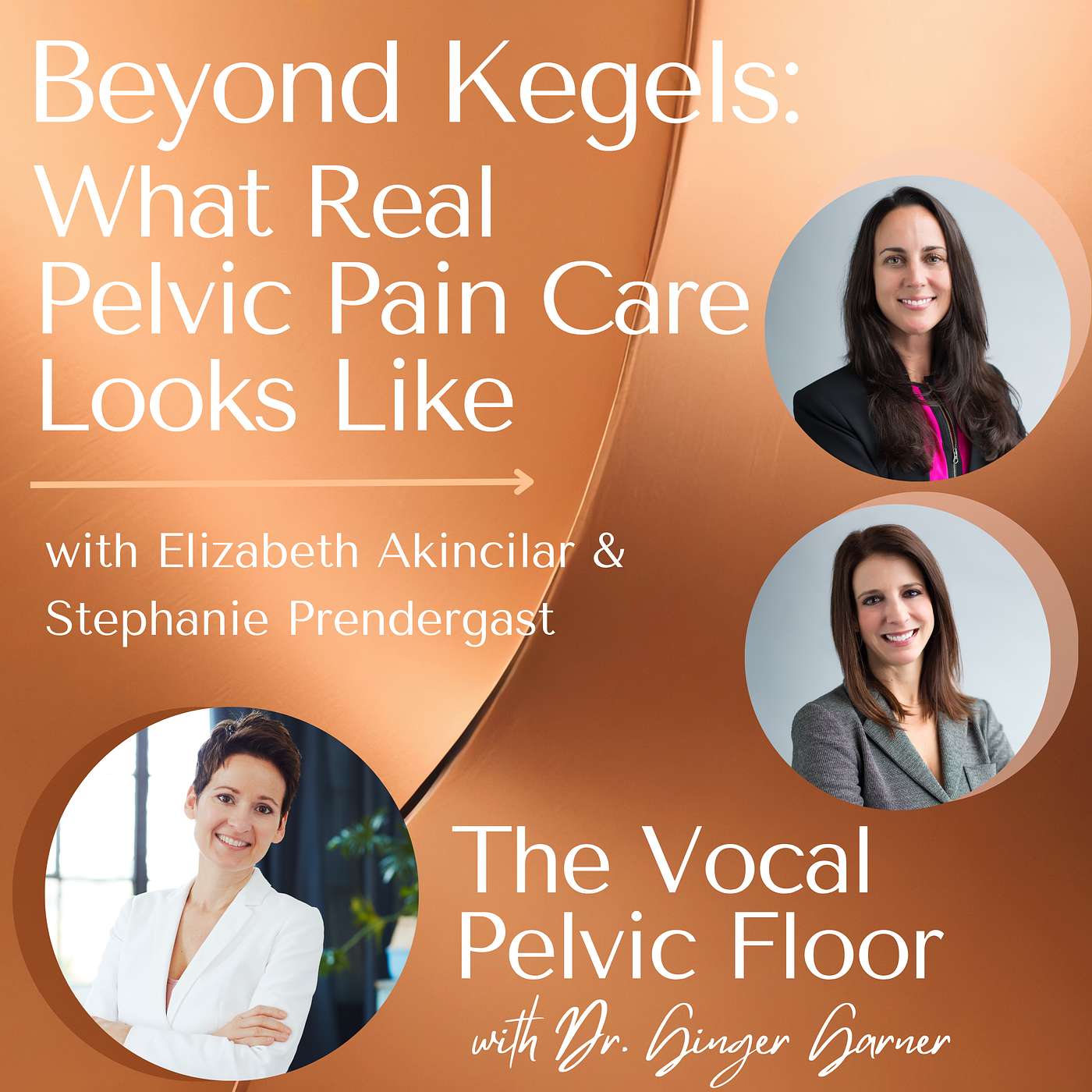 Beyond Kegels: What Real Pelvic Pain Care Looks Like with Elizabeth Akincilar & Stephanie Prendergast episode artwork
