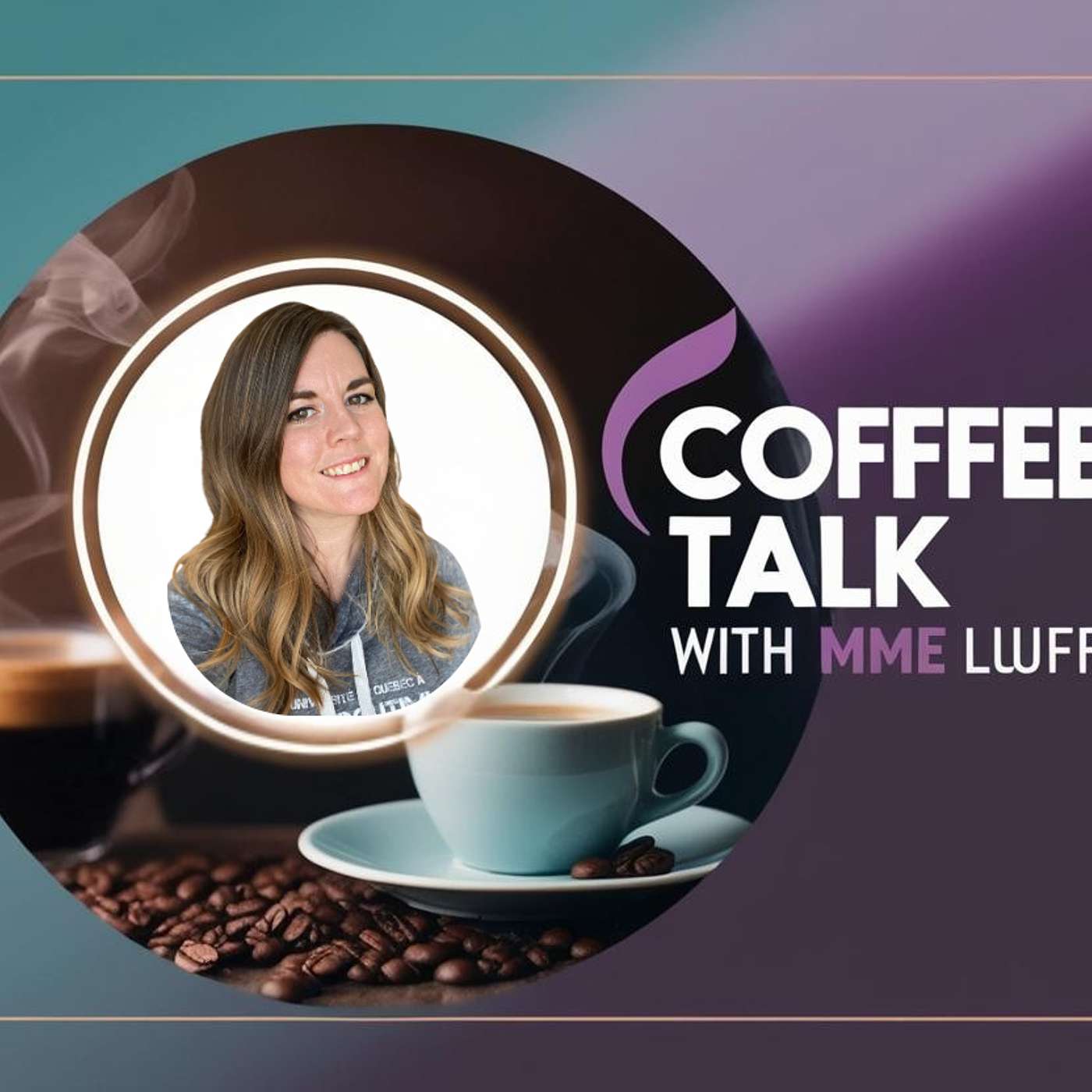 Coffee Talk with Mme Luff