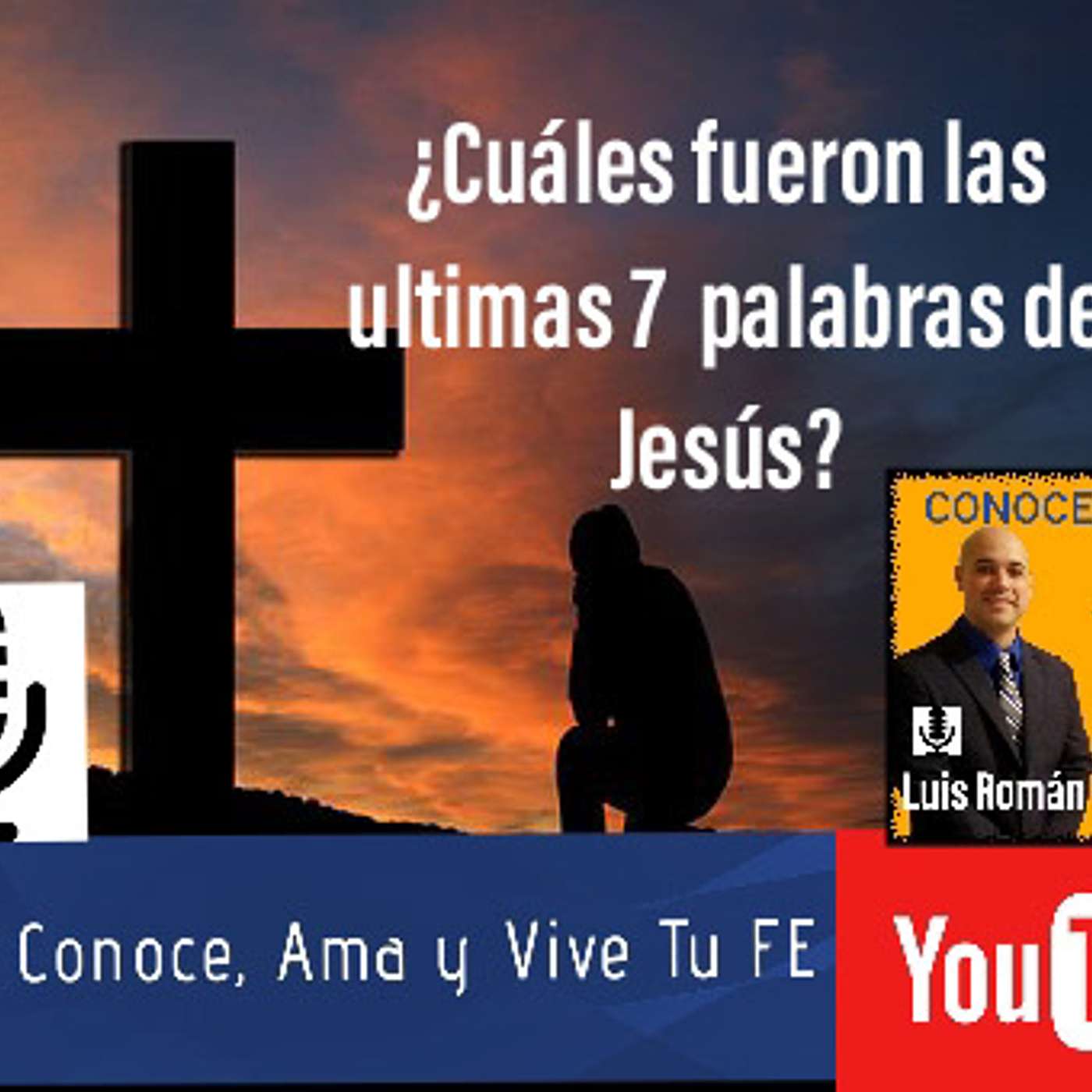 Episodio 35: ¿Cuáles fueron las ultimas 7 palabras de Jesús? episode artwork
