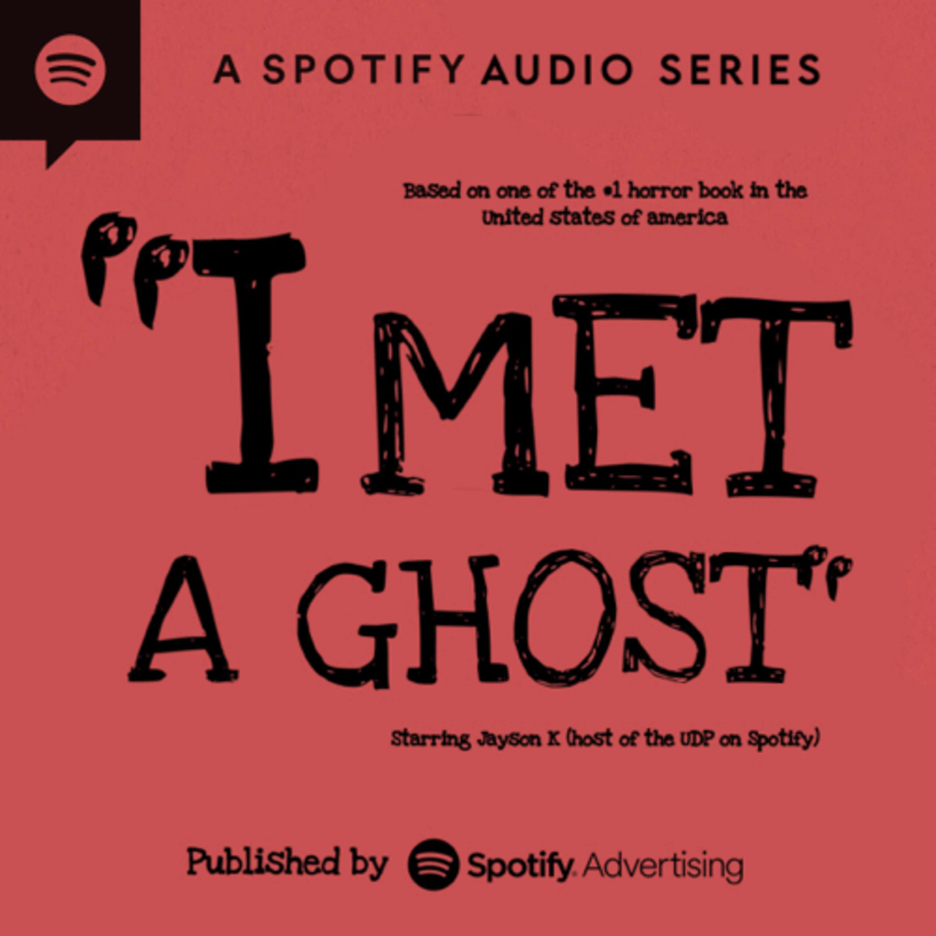 “I Met A Ghost”