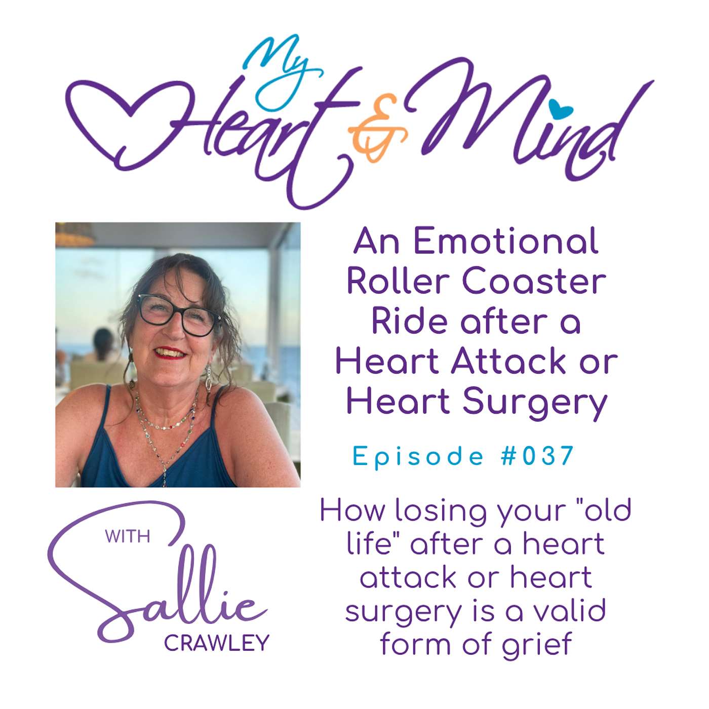 My Heart & Mind with Sallie Crawley - Life after a Heart Attack or Cardiac Surgery