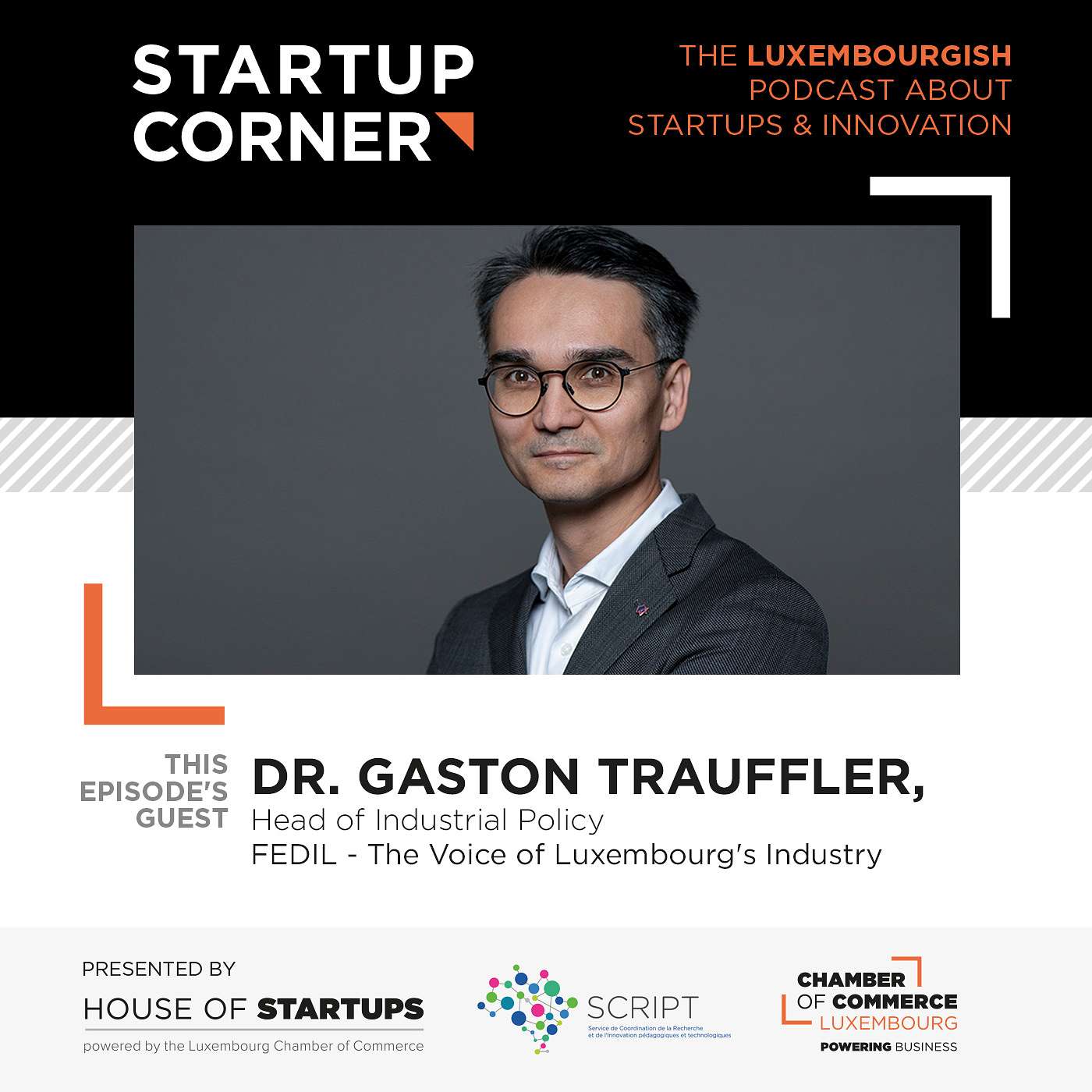 Startup Corner - Dr. Gaston Trauffler - FEDIL The Voice of Luxembourg's Industry episode artwork