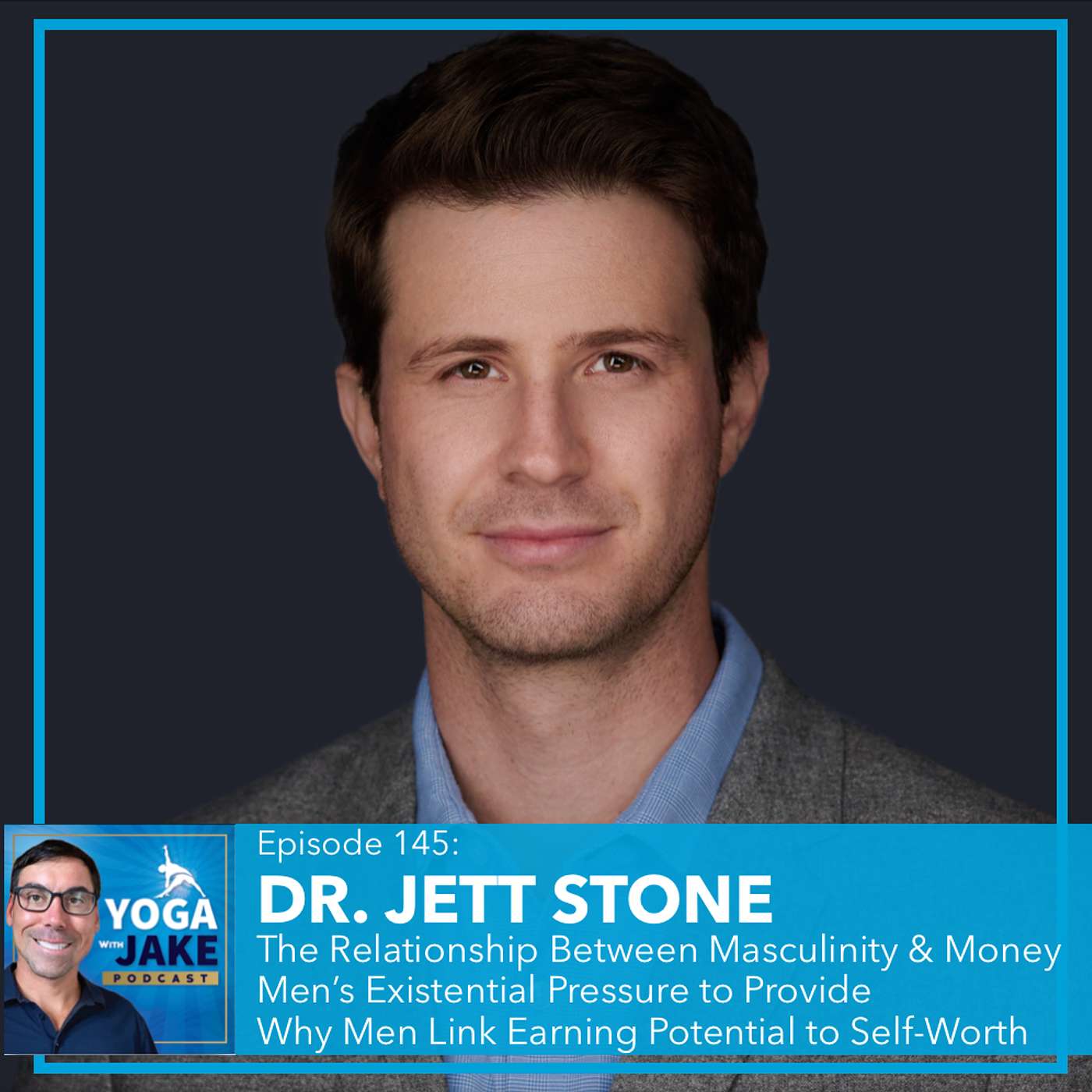 Dr. Jett Stone: The Relationship Between Masculinity and Money. Men's Existential Pressure to Provide. Why Men Link Earning Potential to Self Worth.