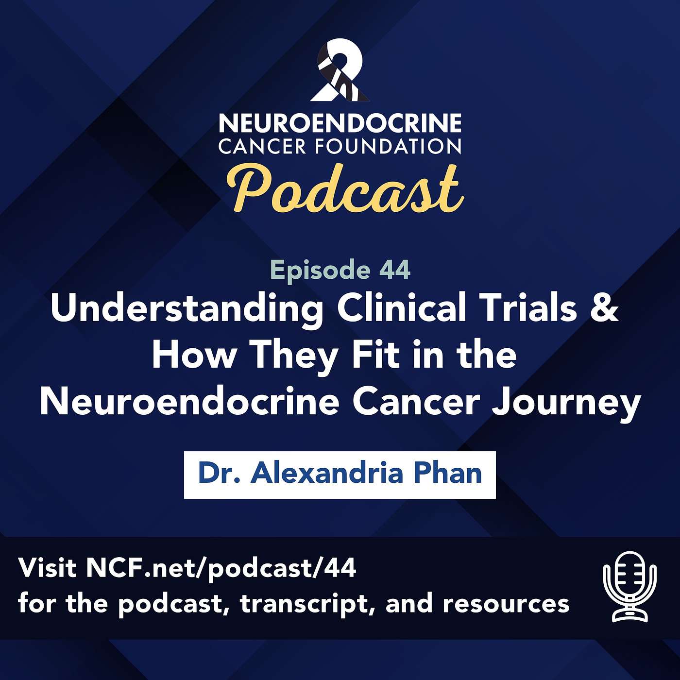 "Understanding Clinical Trials & How They Fit in the Neuroendocrine Cancer Journey" with Dr. Alexandria Phan "Understanding Clinical Trials & How They Fit in the Neuroendocrine Cancer Journey" with Dr. Alexandria Phan
