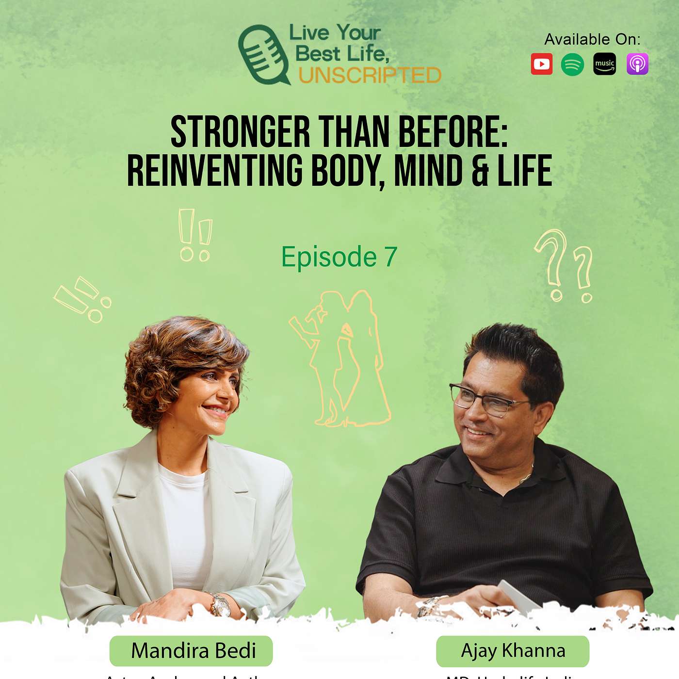 Stronger Than Before: Reinventing Body, Mind & Life ft. Mandira Bedi | Live Your Best Life, Unscripted