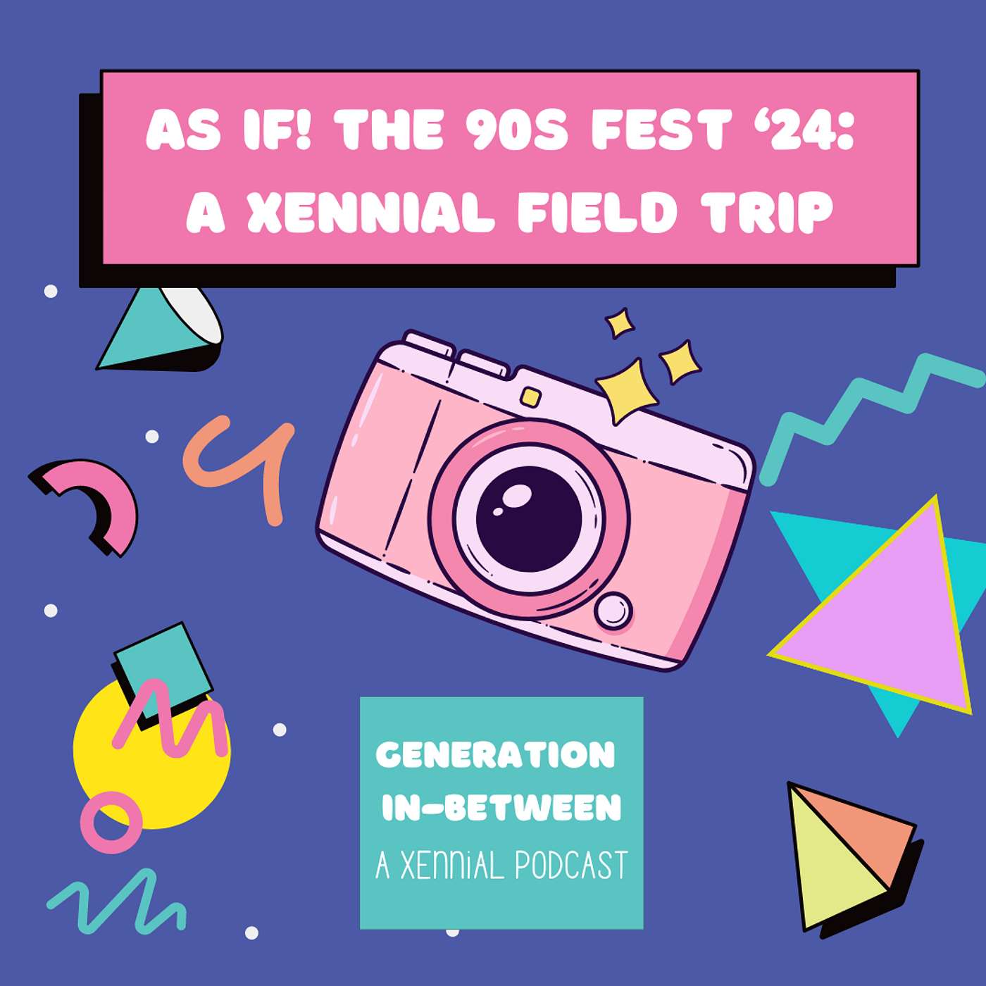 As If - The 90's Fest, 2024: A Xennial Field Trip episode artwork