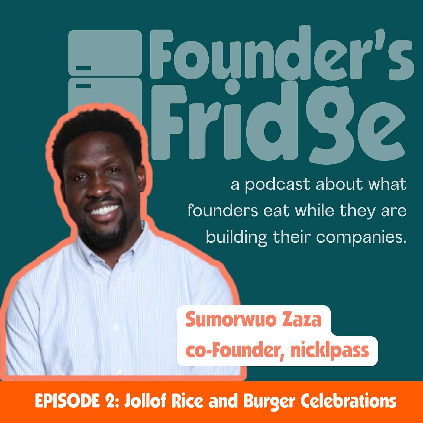 Episode 2: Jollof Rice and Burger Celebrations with Sumorwuo Zaza, CEO & Co-Founder at Nicklpass