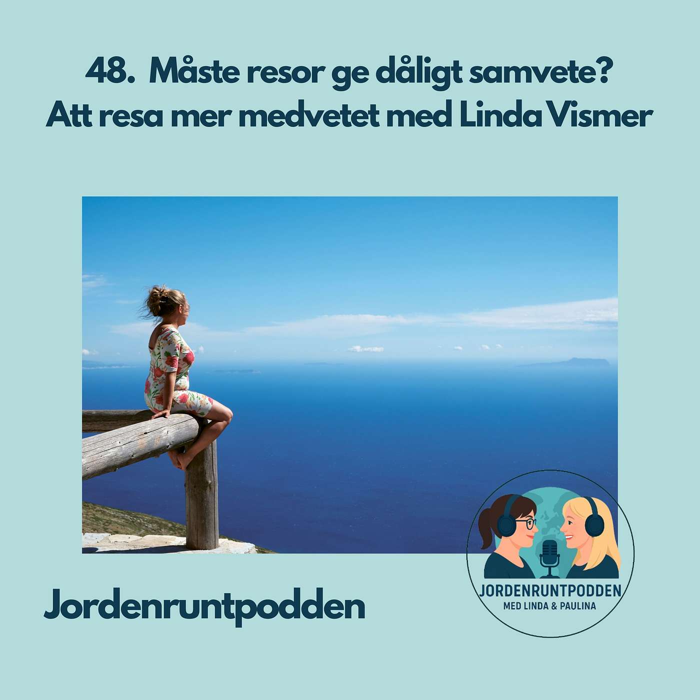 48.  Måste resor ge dåligt samvete? – Att resa mer medvetet med Linda Vismer