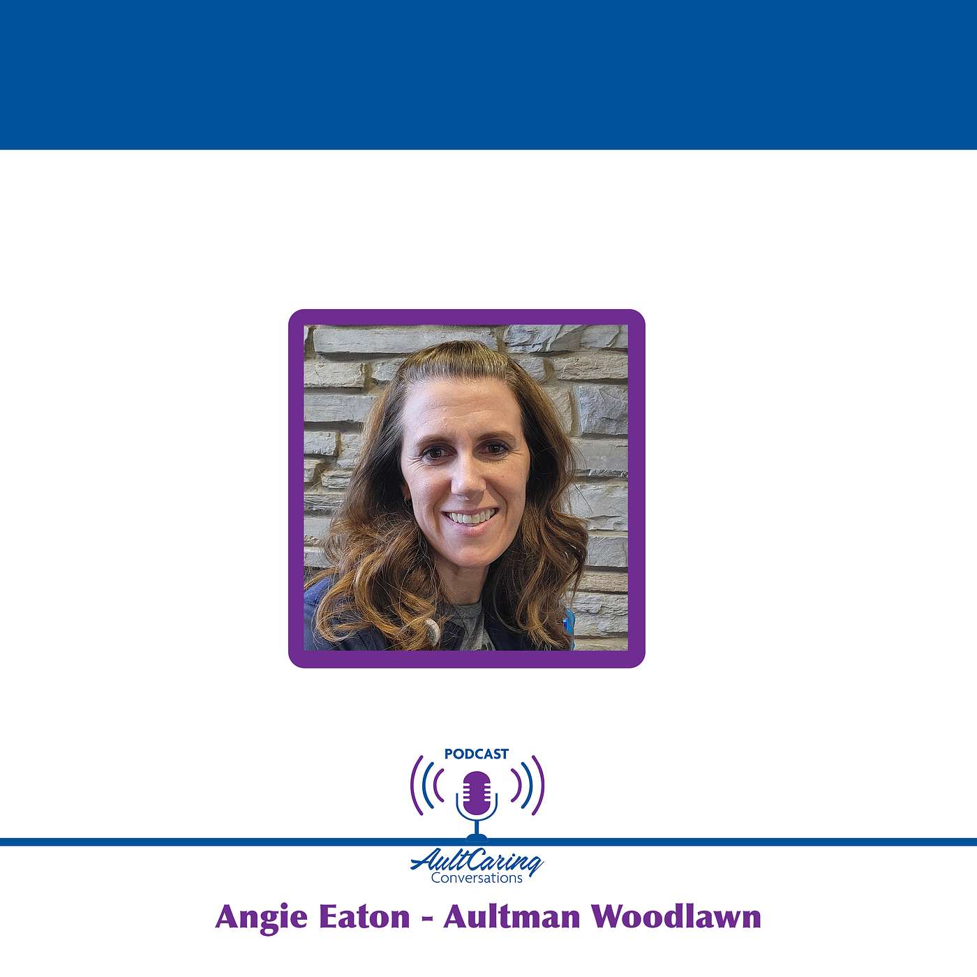 AultCaring Conversations Episode 8 - Aultman Woodlawn Inpatient Rehab with Angie Eaton