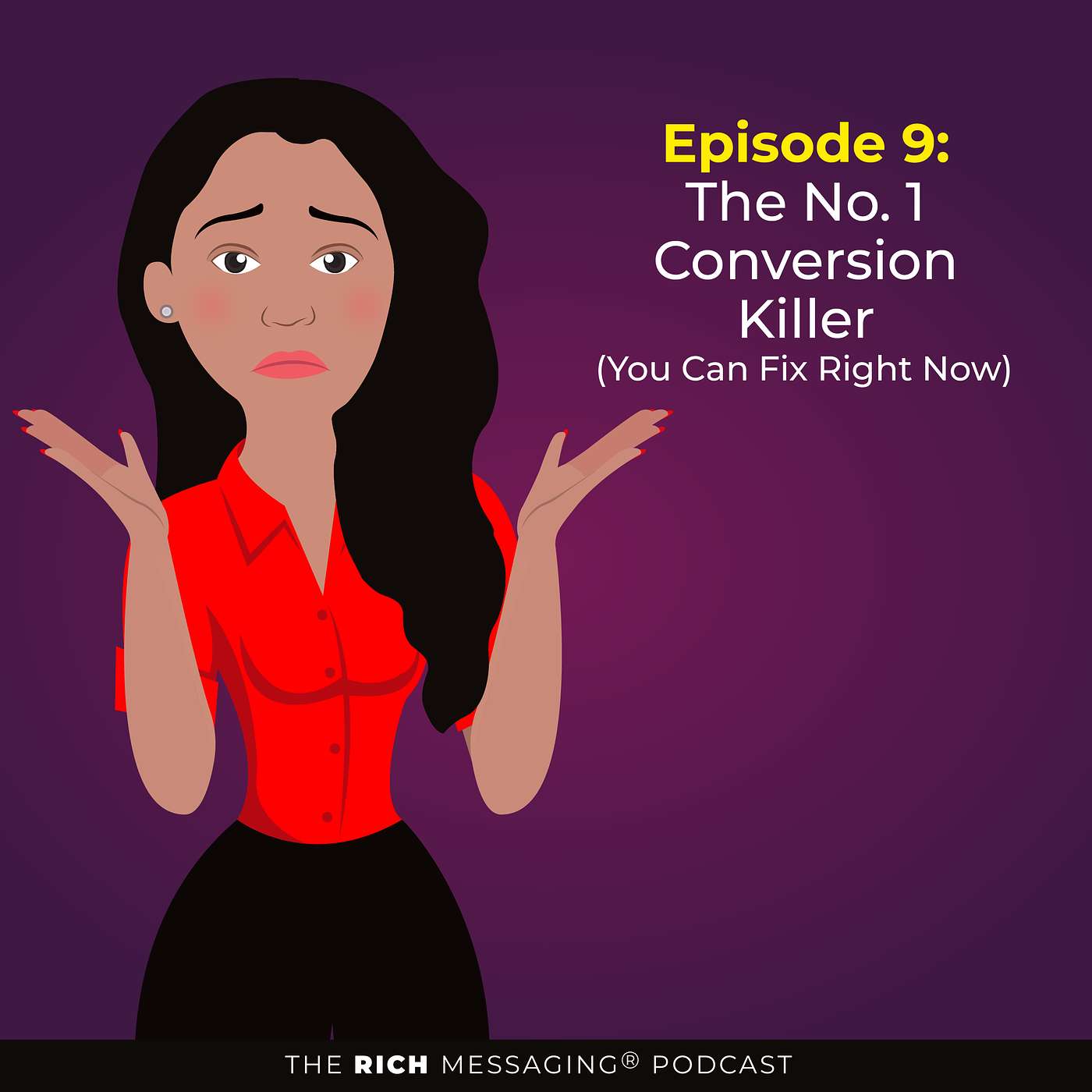 The #1 Conversion Killer in Your Messaging (You Can Fix Right Now) episode artwork