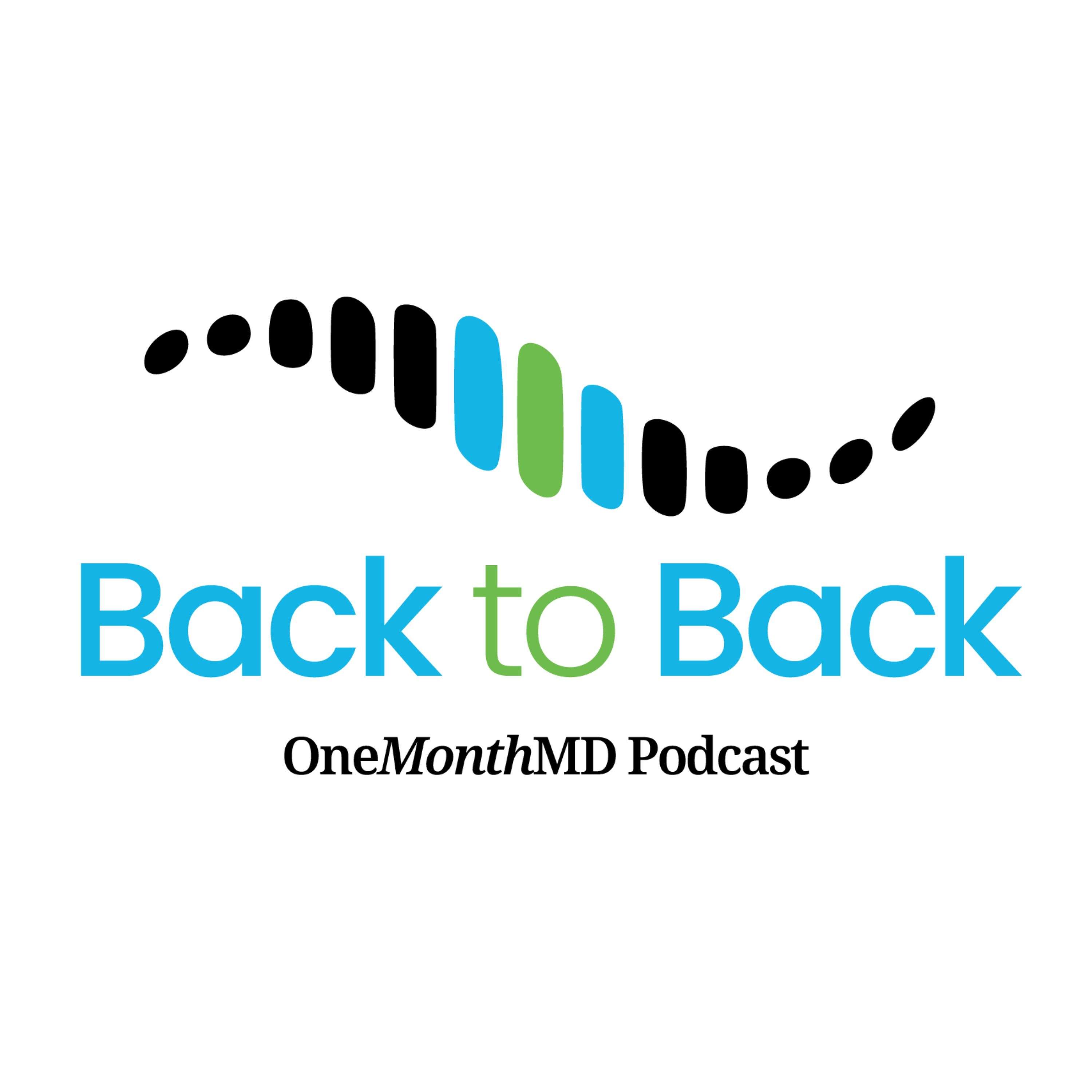 Back to Back, One Month MD Podcast