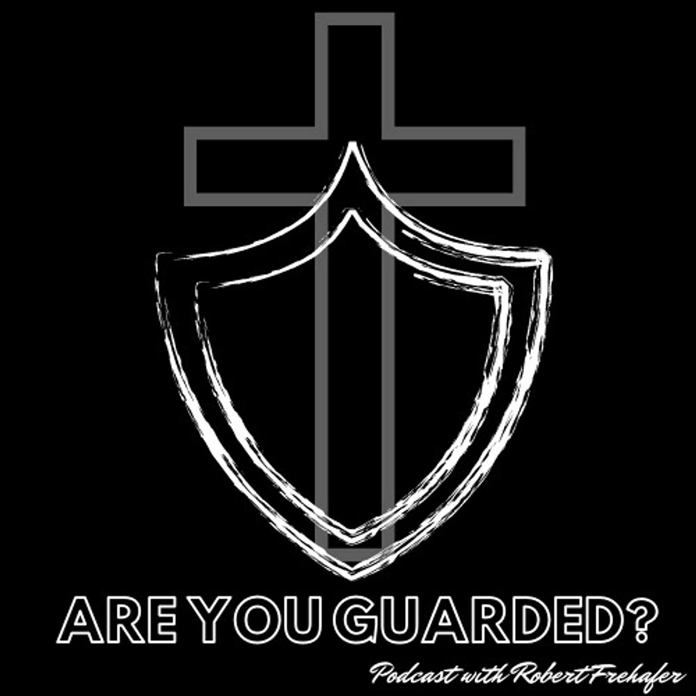 Are You Guarded with Robert Frehafer