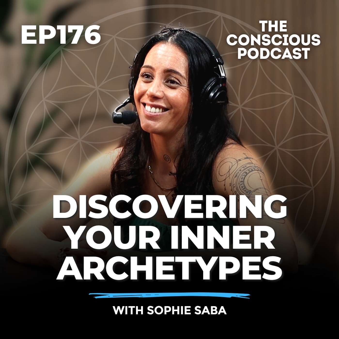 The Conscious Podcast - #176 - Discovering Your Inner Archetypes with Sophie Saba