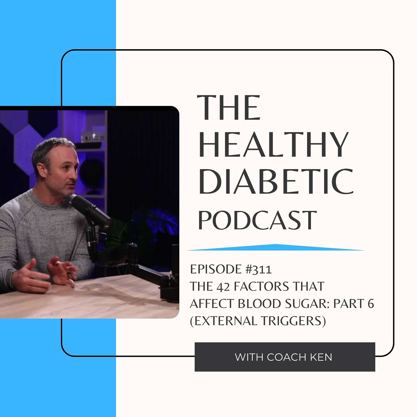 #311: The 42 Factors That Affect Blood Sugar: Part 6 – (External Triggers)