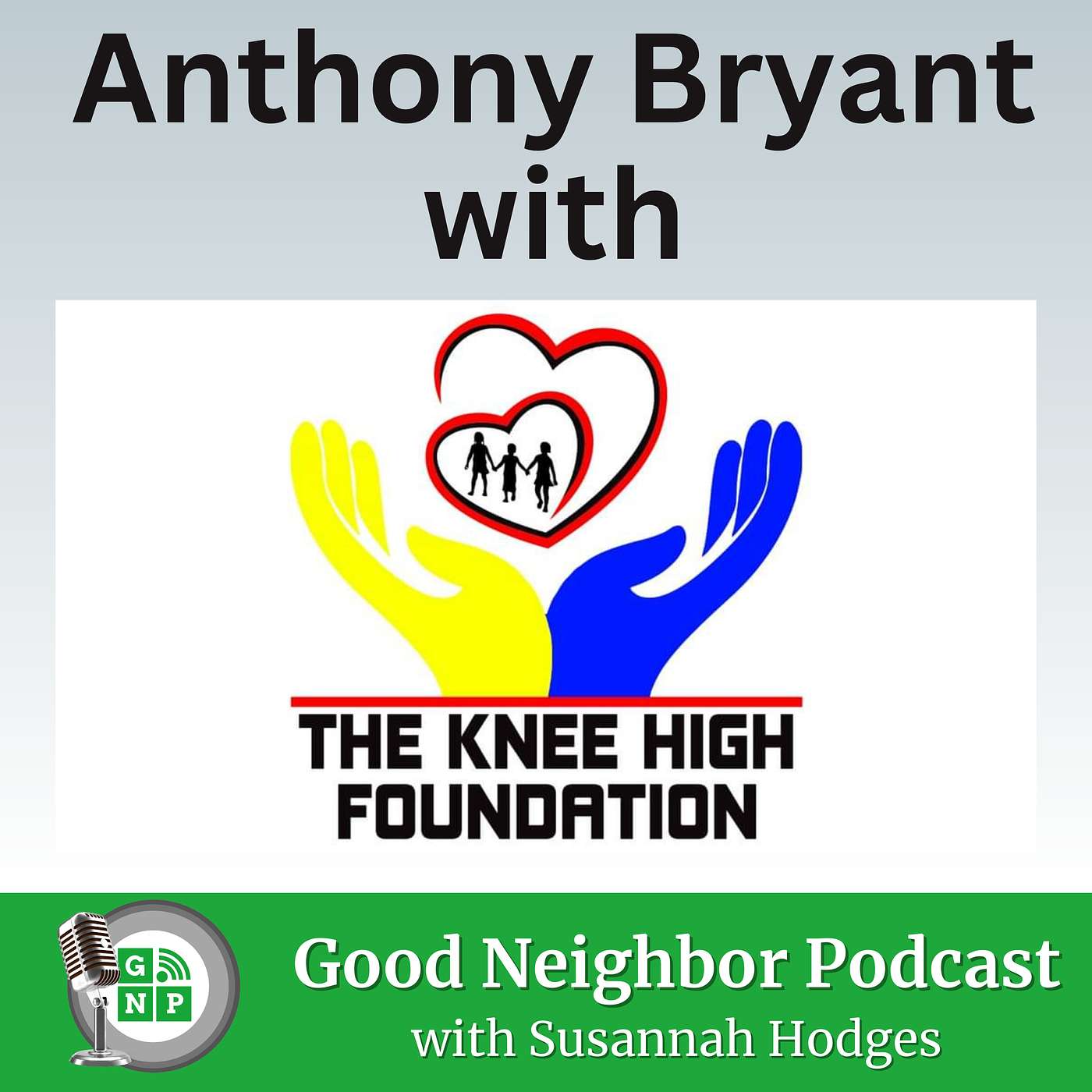 Ep.#33: Life Lessons in Youth Mentorship with the Knee High Foundation and Anthony Bryant