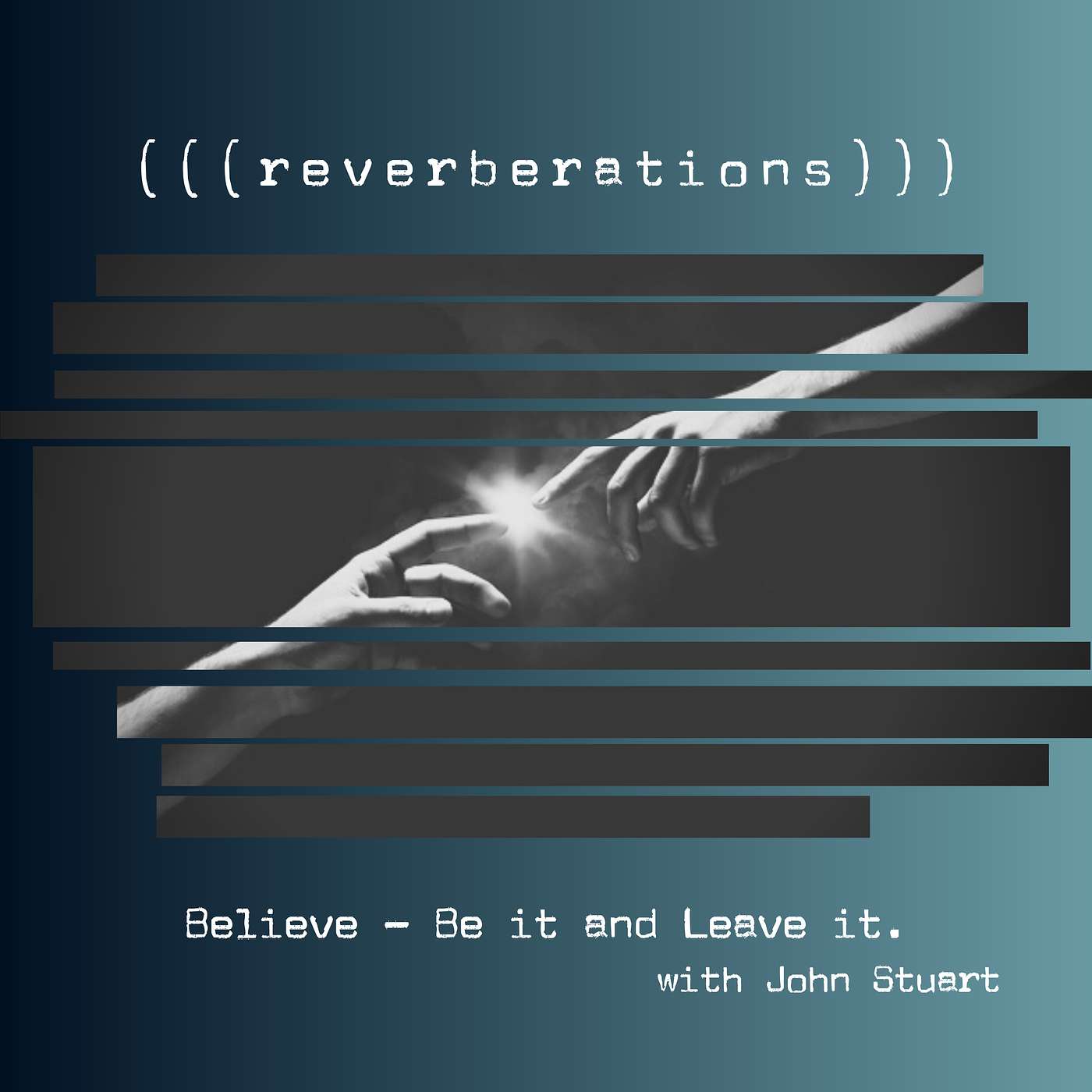Believe - Be it and Leave it.