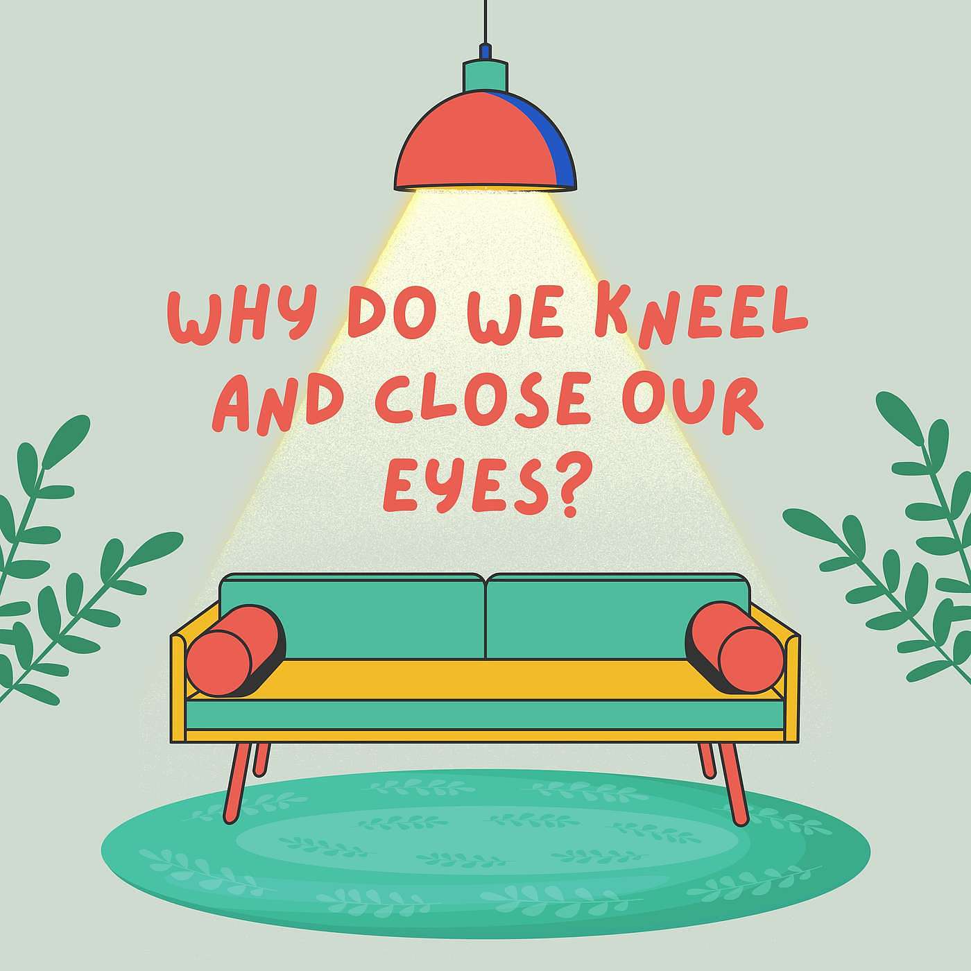 Ep 21 - Why Do We Kneel and Close Our Eyes? episode artwork
