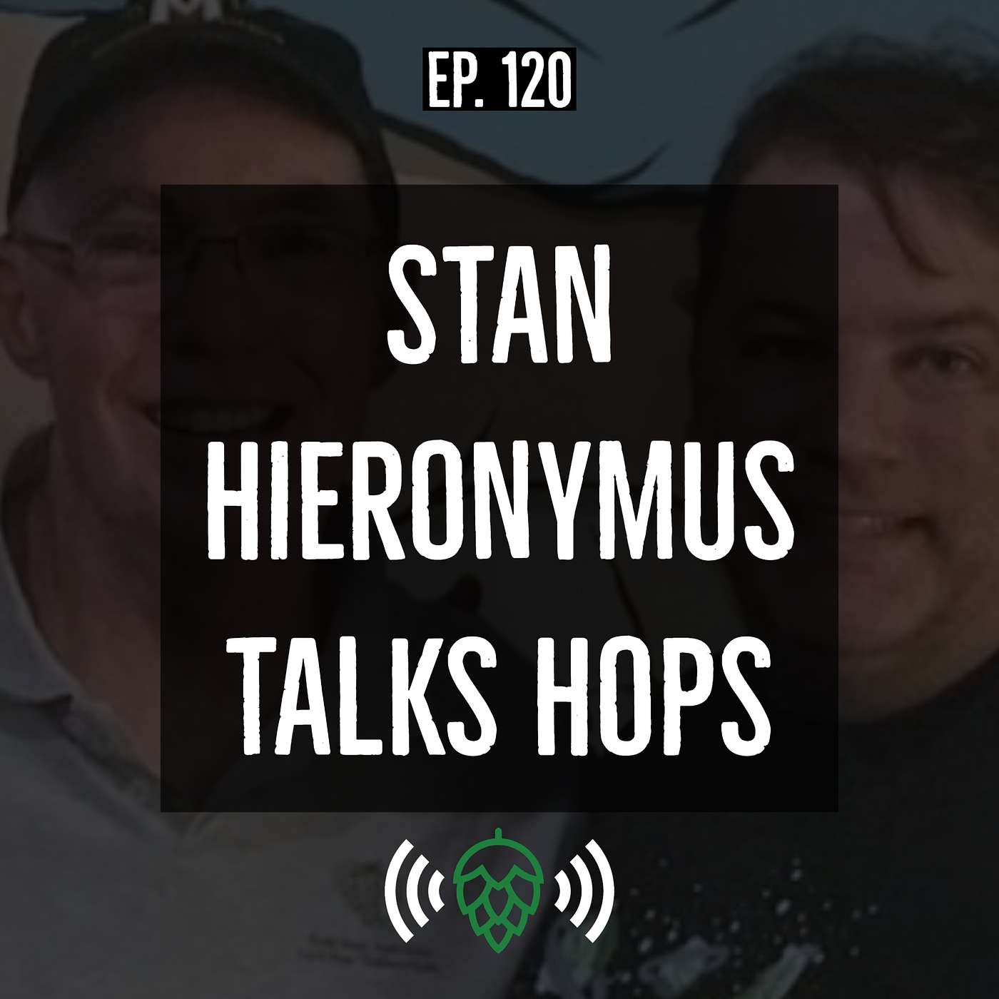 E120: Stan Hieronymus Talks Hops