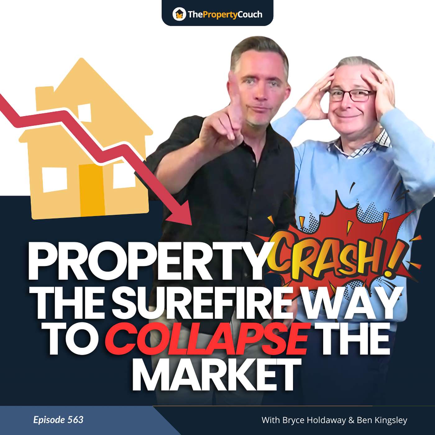 563 | Property Crash: The Surefire Way to Collapse the Market