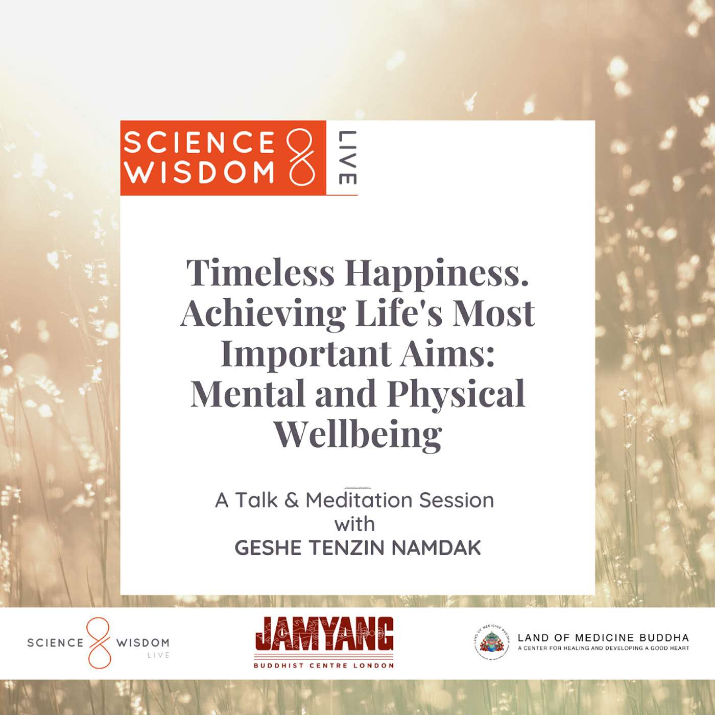 Timeless Happiness: Achieving Life's Most Important Aims, Mental and Physical Wellbeing - Talk and Meditation with Geshe Namdak episode artwork