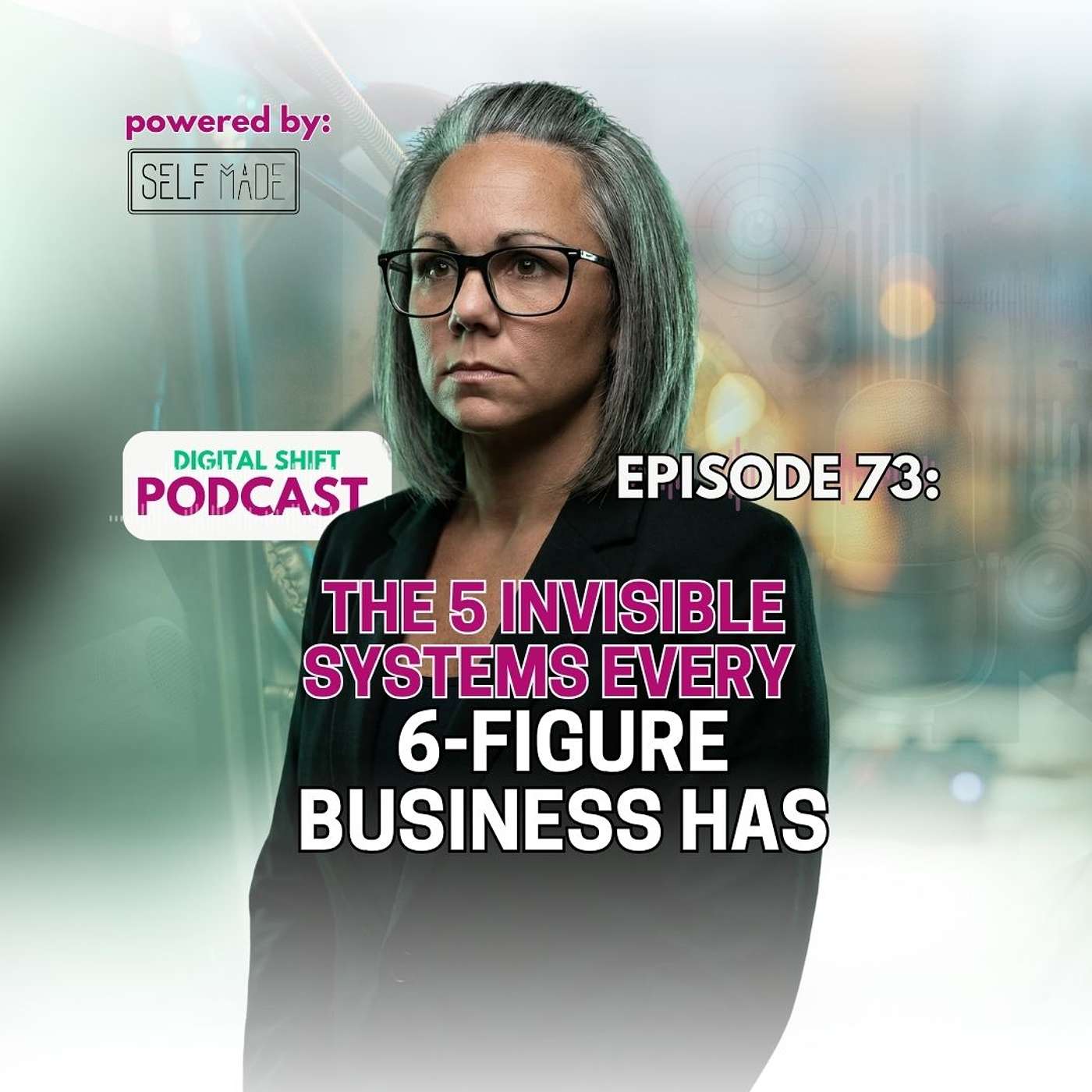 Podcast Episode 73 - The 5 Invisible Systems Every 6-Figure Business Has episode artwork