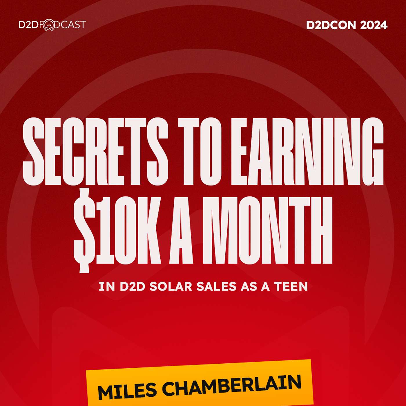 D2DCon 2024 | Secrets to Earning $10K a Month in Door-to-Door Solar Sales as a Teen: Miles Chamberlain's Story