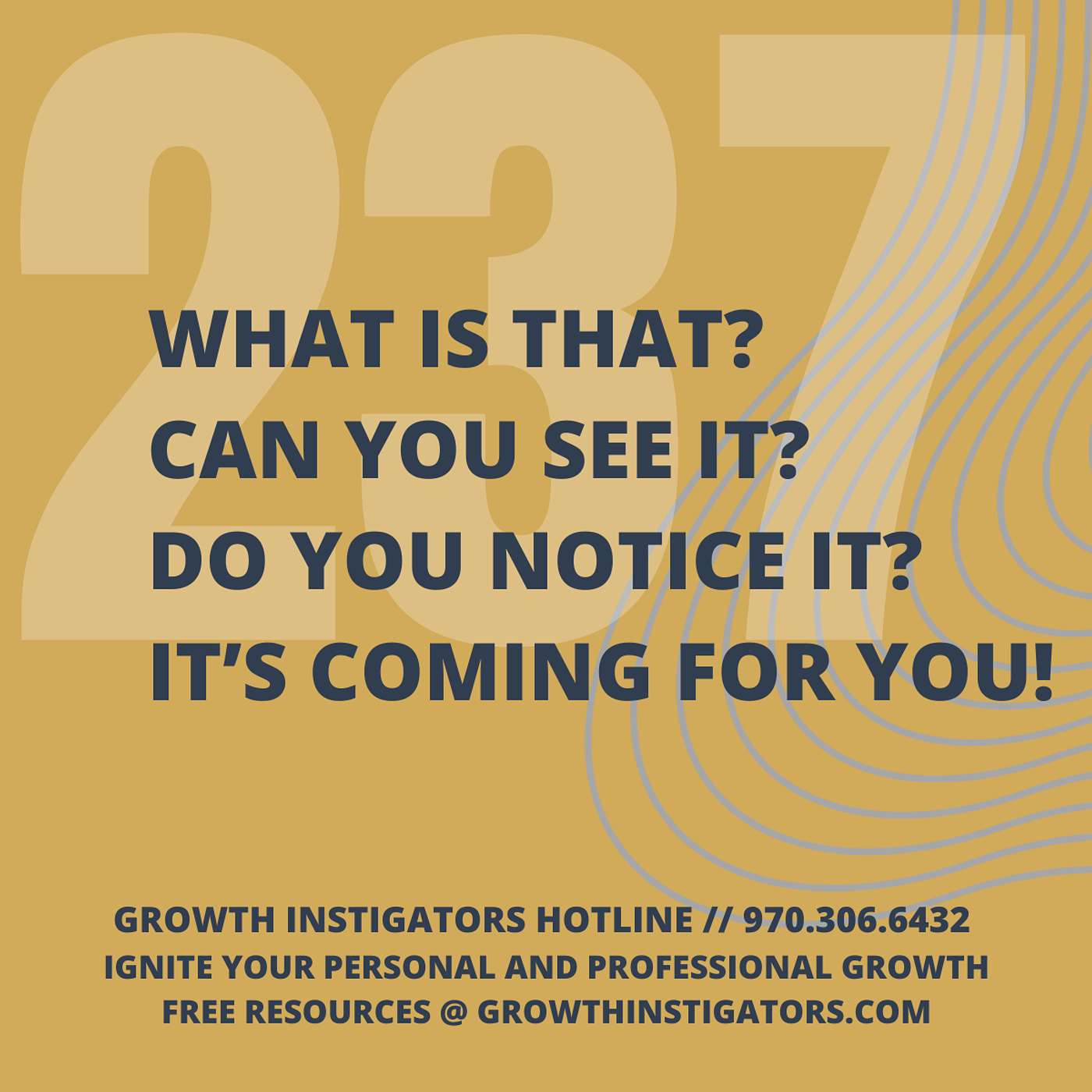 #237 What is that?  Can you see it?  Do you notice it?  It’s coming for you! episode artwork