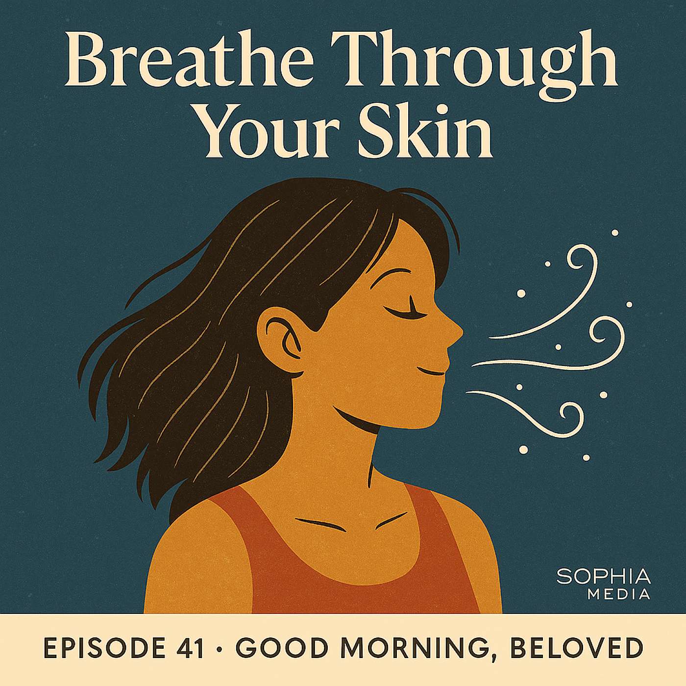 Good Morning, Beloved, E41: Breathe Through Your Skin episode artwork