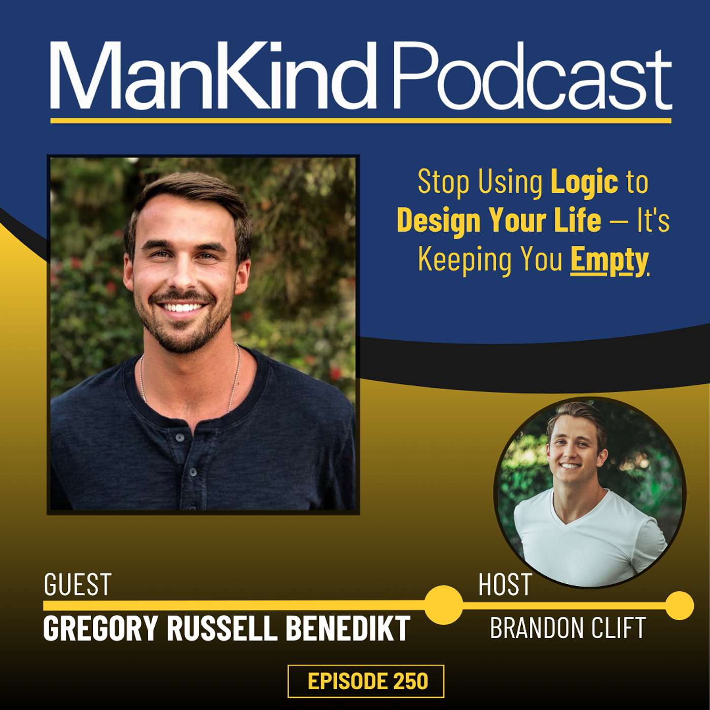 250 - Stop Using Logic to Design Your Life — It's Keeping You Stuck with Gregory Russell Benedikt