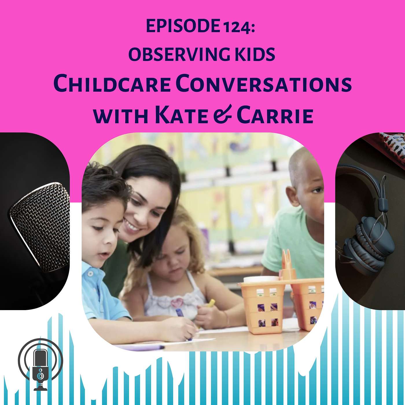 ChildCare Conversations with Kate and Carrie