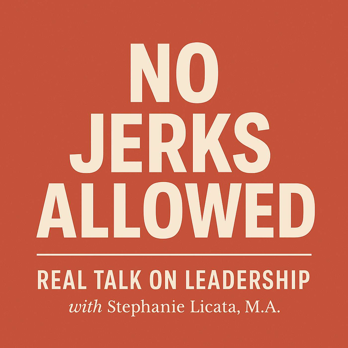 No Jerks Allowed: Real Talk on Leadership