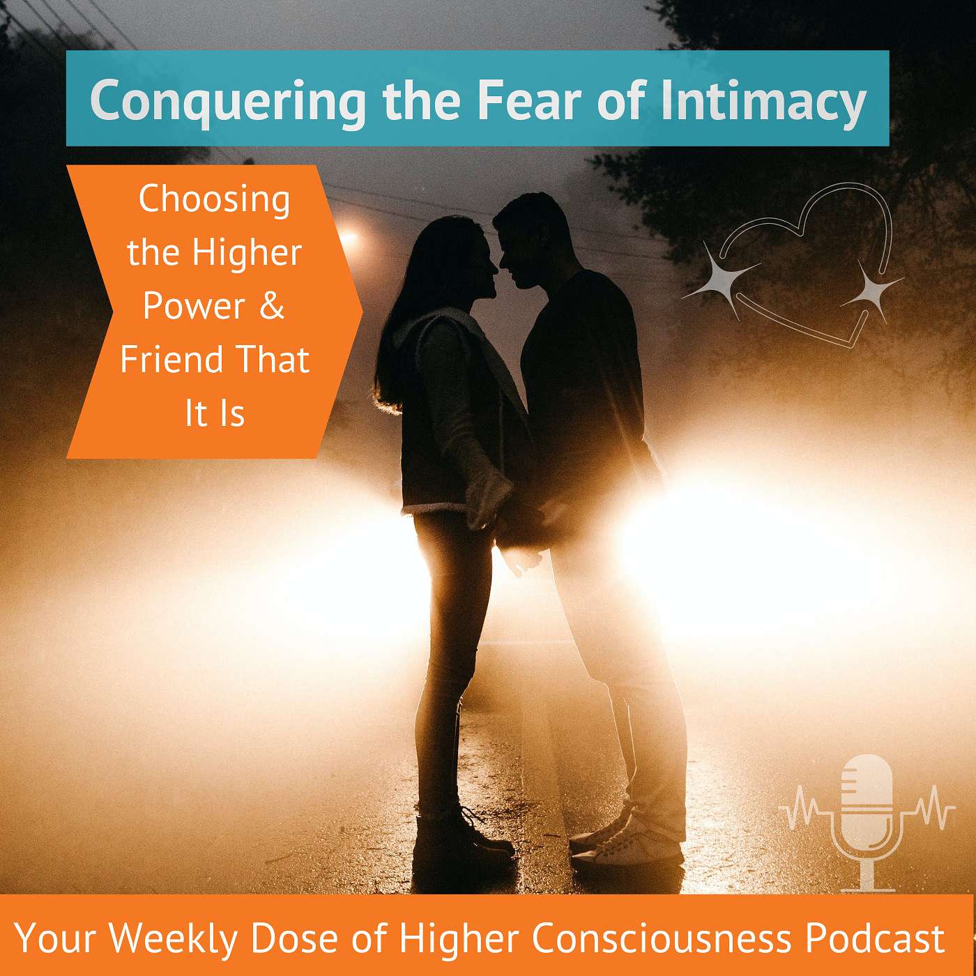 Conquering the Fear of Intimacy: Choosing the Higher Power & Friend That It Is- Today's 1001 Ways