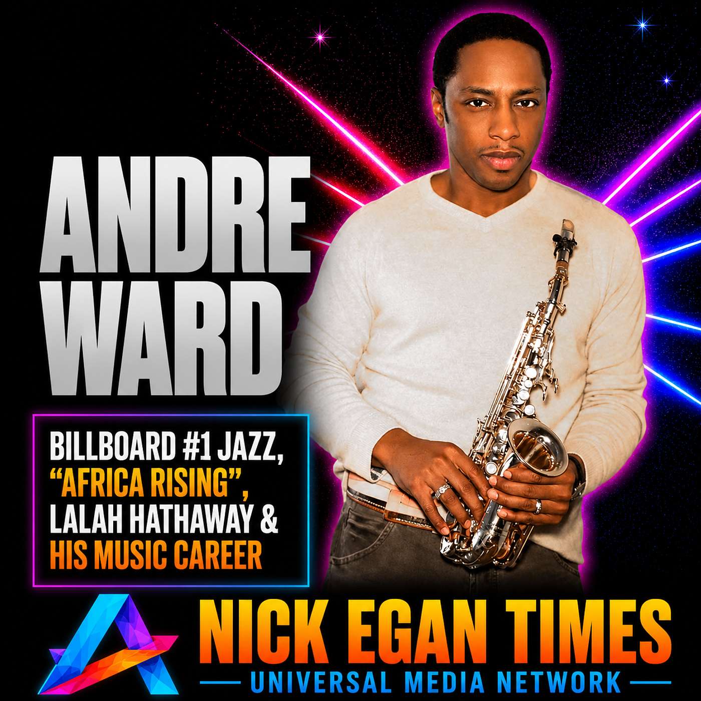 Andre Ward Billboard #1 Jazz, “Africa Rising”, Lalah Hathaway & His Music Career | Nick Egan Times episode artwork
