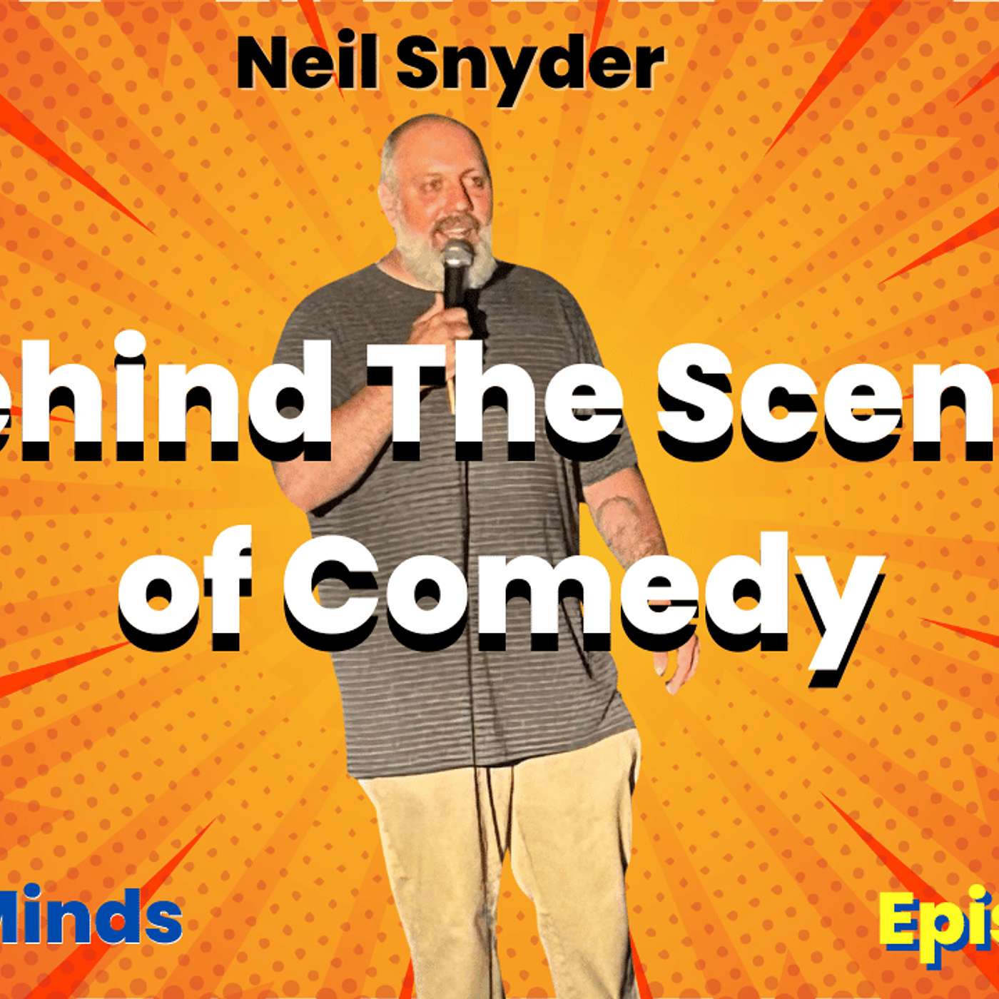 Episode 25 | Behind The Scenes of Comedy | Comedian, Neil Snyder